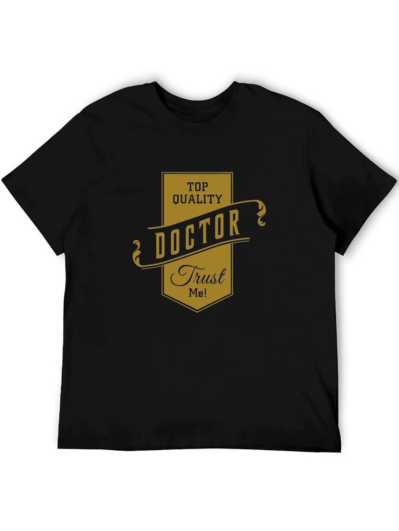 Top Quality Doctor Trust Me! Black T-Shirt