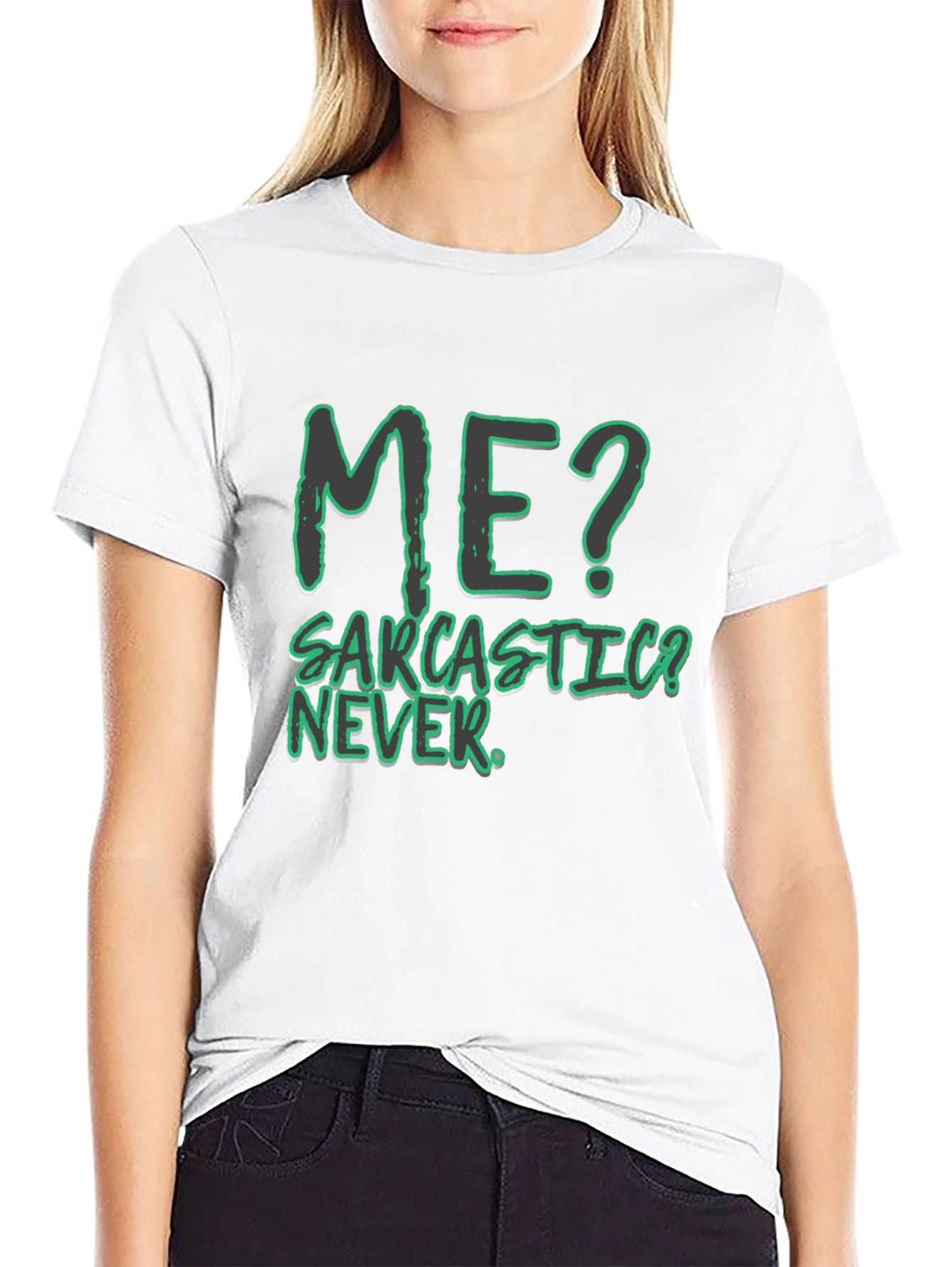 Funny Sarcastic Humor T-Shirt - Me? Never!