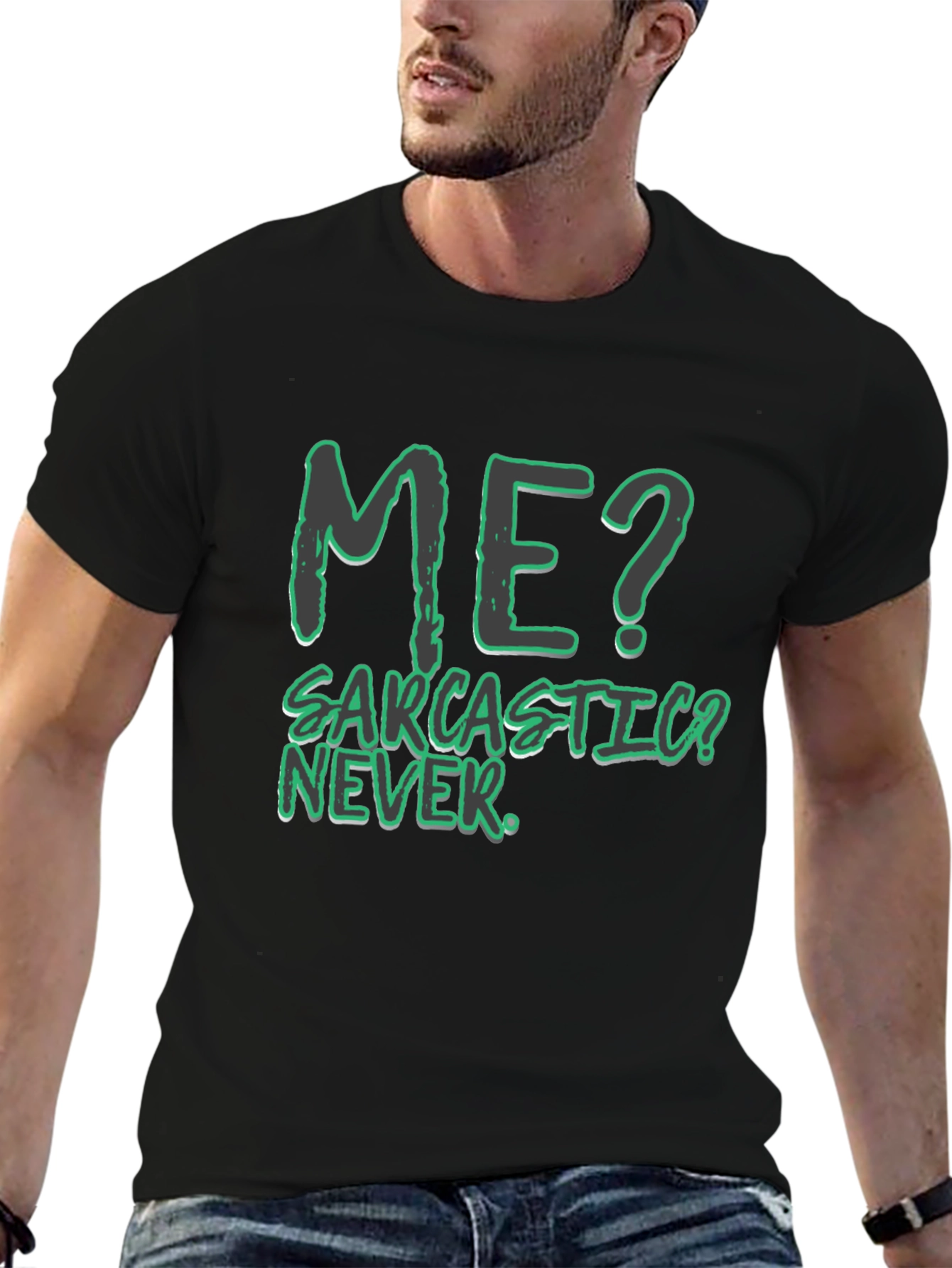 Funny Sarcastic Humor T-Shirt - Me? Never!
