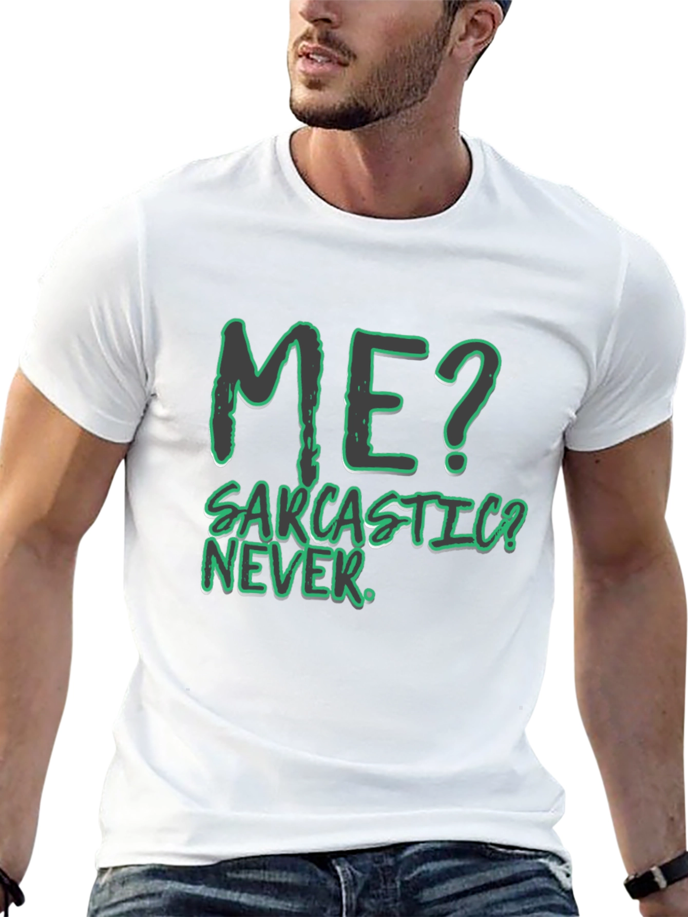 Funny Sarcastic Humor T-Shirt - Me? Never!