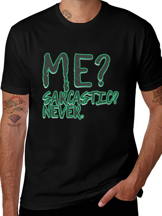 Funny Sarcastic Humor T-Shirt - Me? Never!