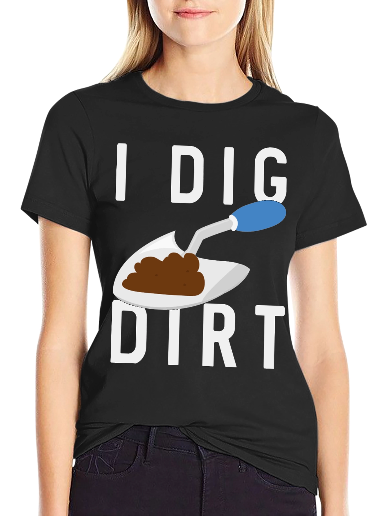 I Dig Dirt T-Shirt Funny Gardening Tee