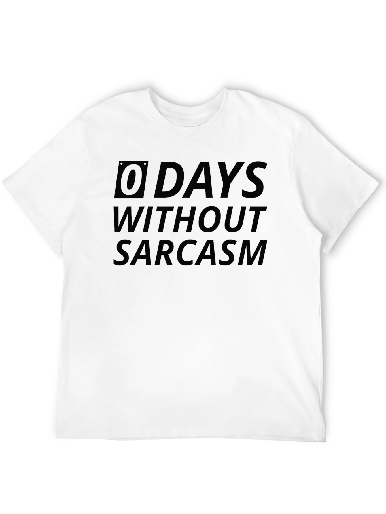 Sarcasm T-Shirt -  0 Days Without Graphic Tee