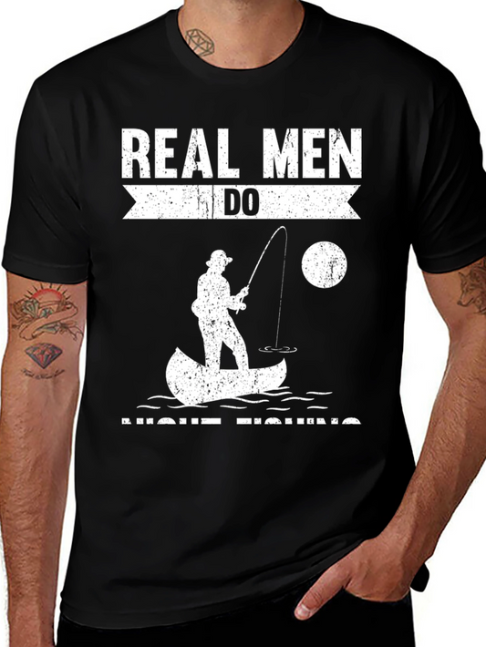 Real Men Do Night Fishing Graphic Tee