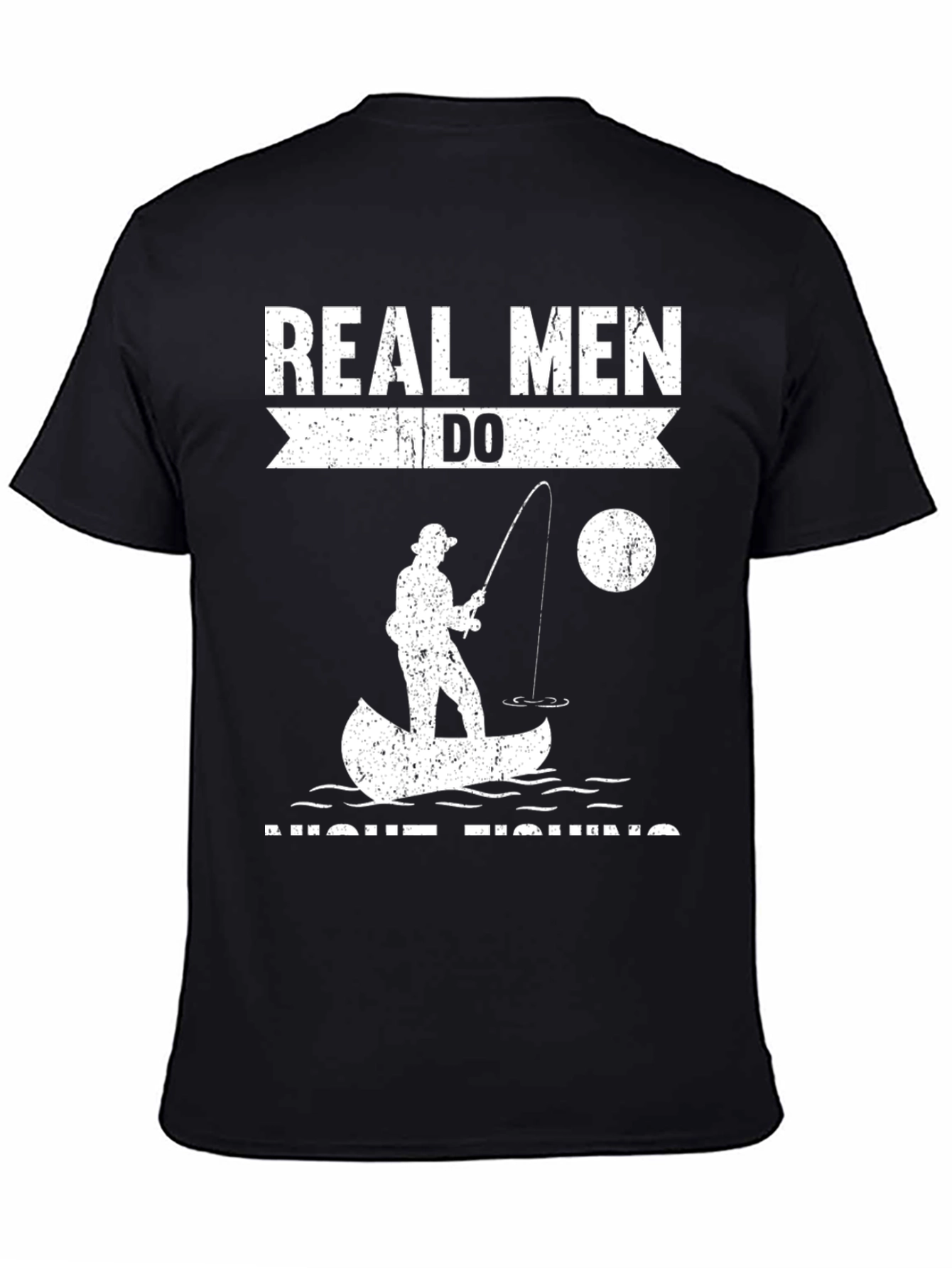 Real Men Do Night Fishing Graphic Tee