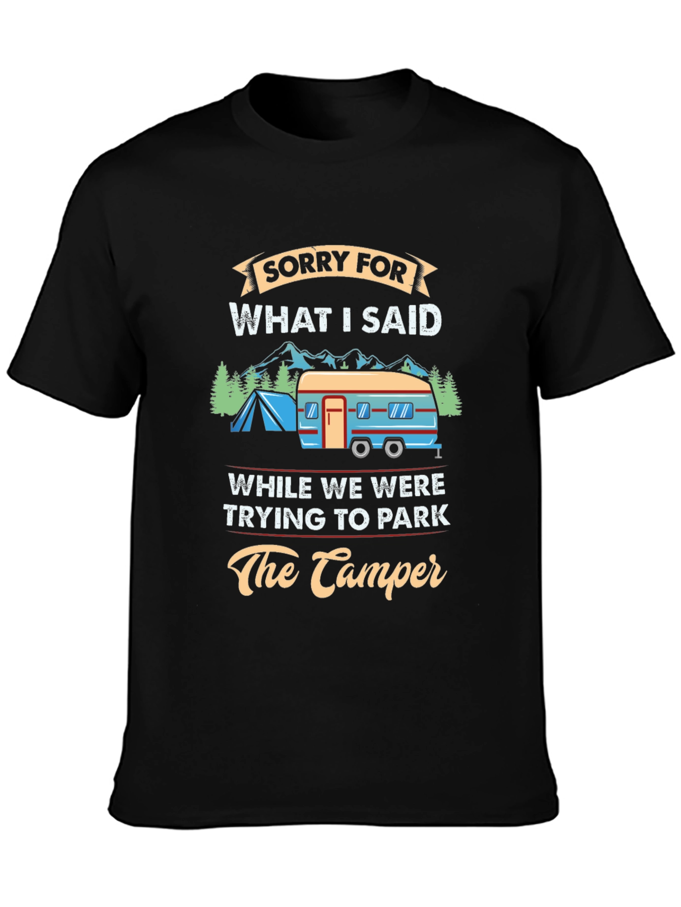Sorry For What I Said T-Shirt