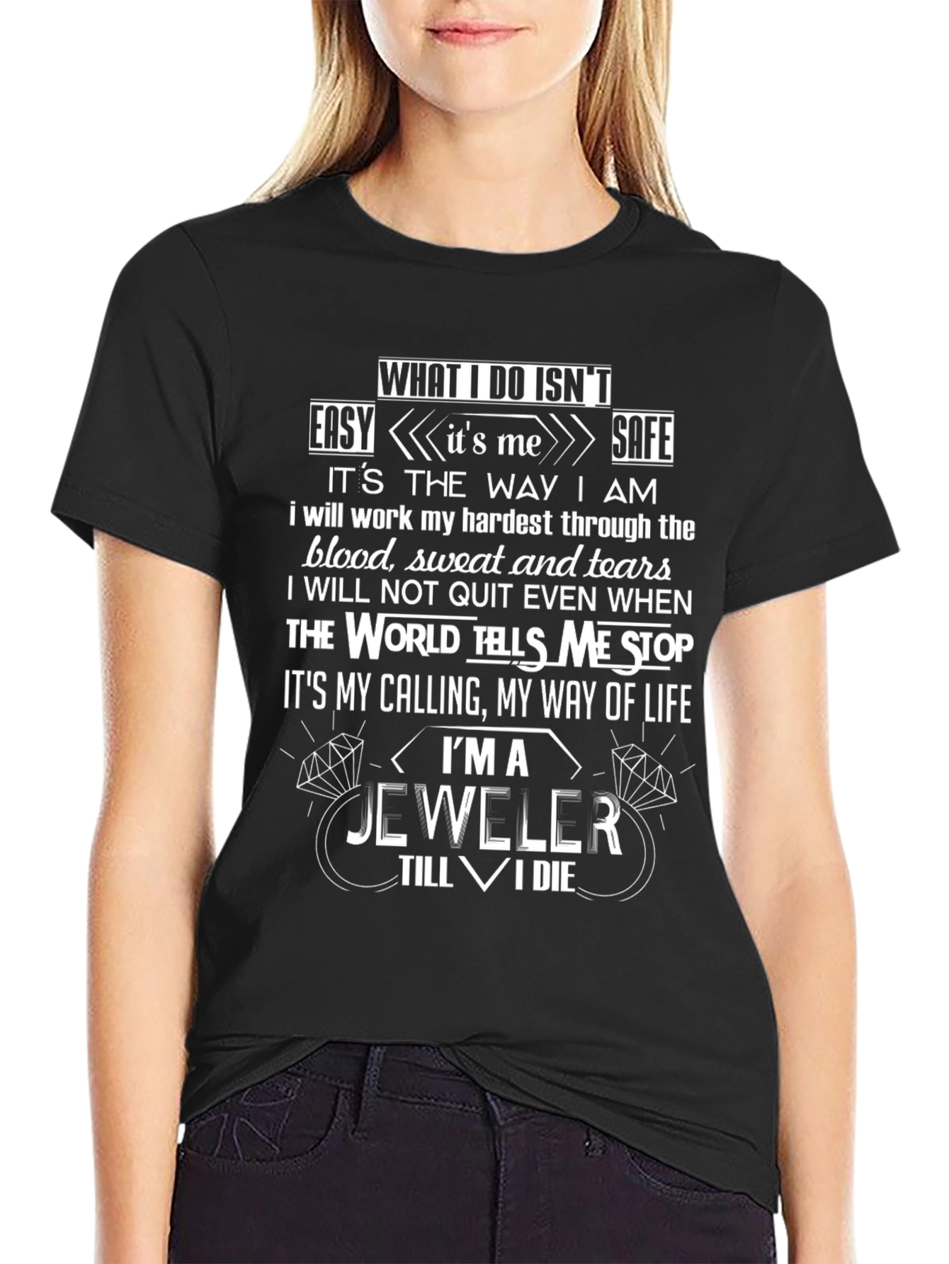 Jeweler T-Shirt - What I Do Isnt Easy