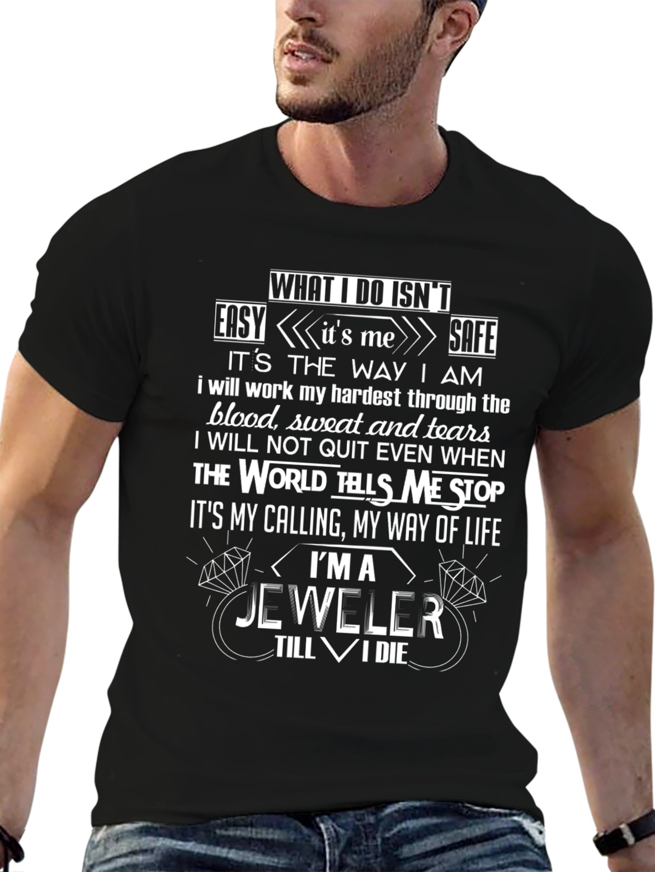 Jeweler T-Shirt - What I Do Isnt Easy
