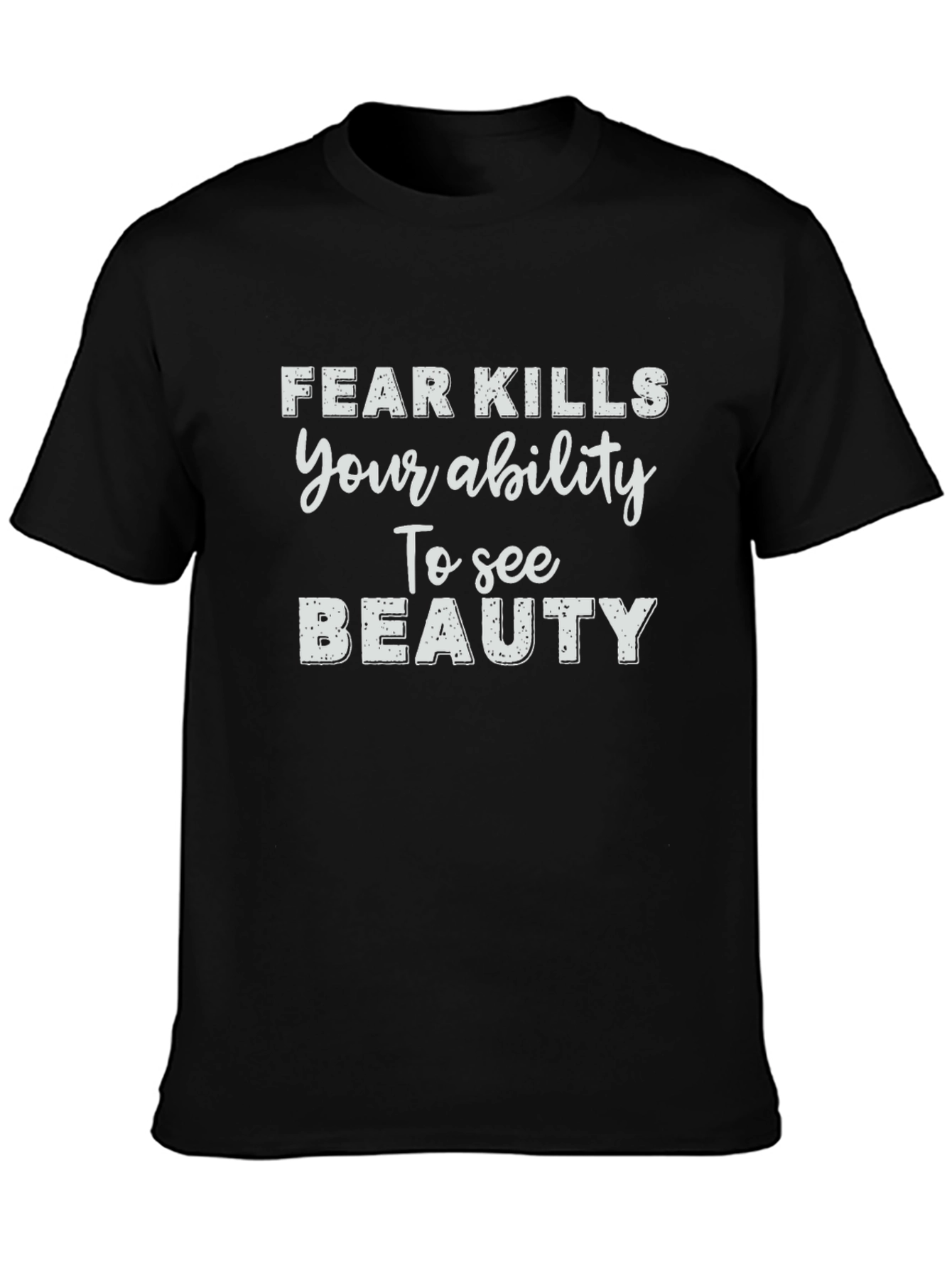 Fear Kills Ability Black Graphic T-Shirt