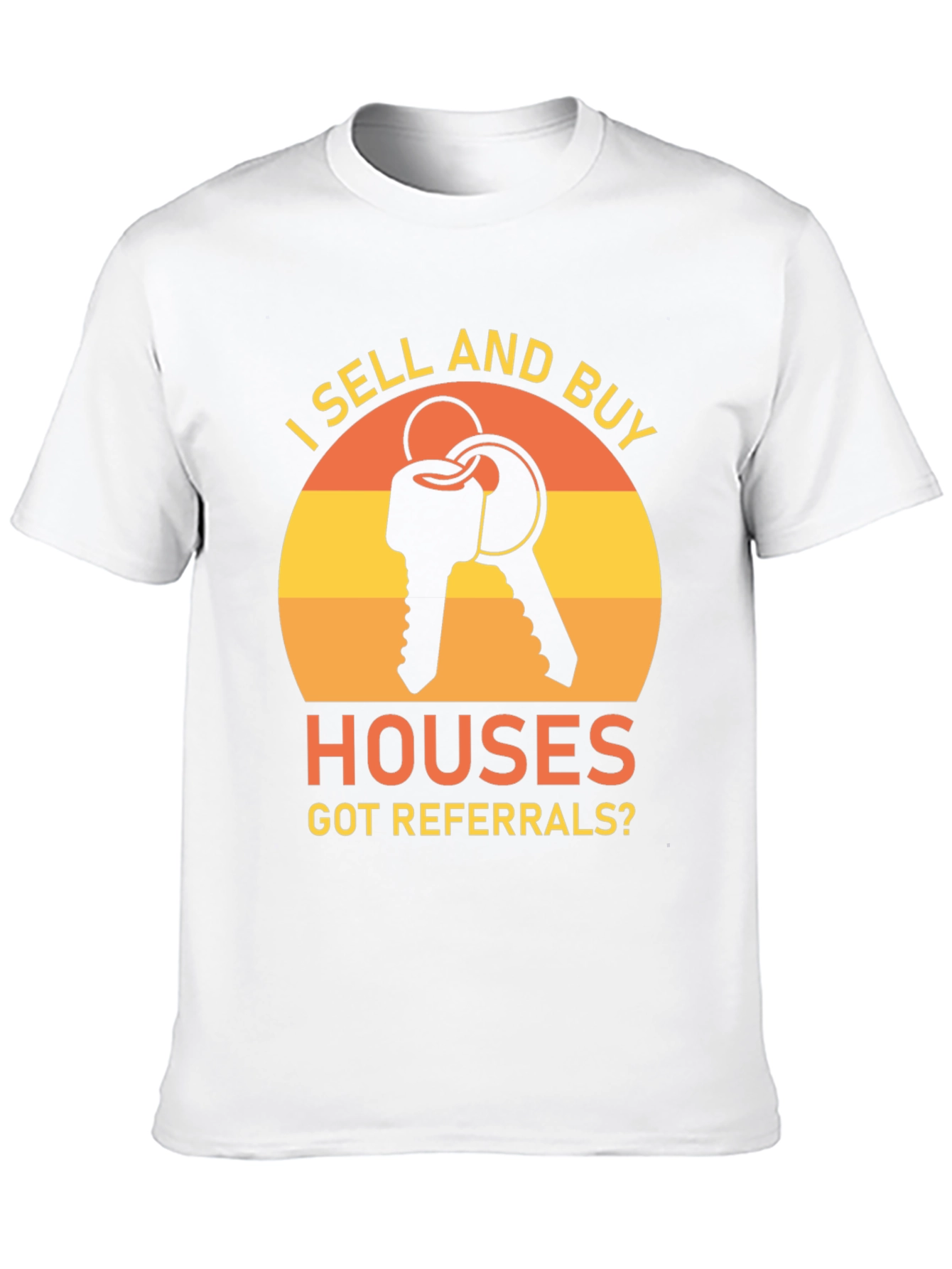 I Sell and Buy Houses T-Shirt