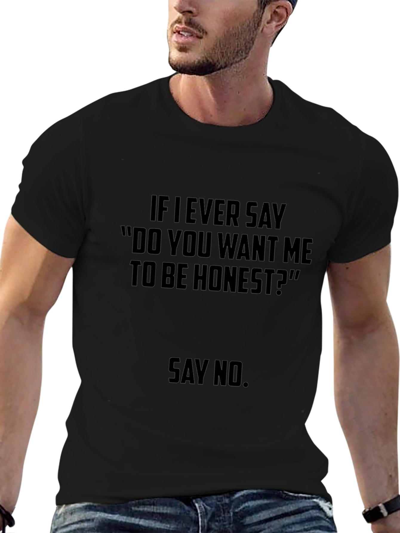 Funny Honesty Quote T-Shirt - Say No!