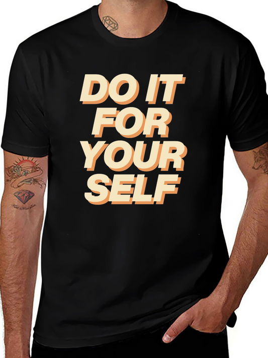 Inspirational Graphic Tee: Do It For Yourself Black T-Shirt