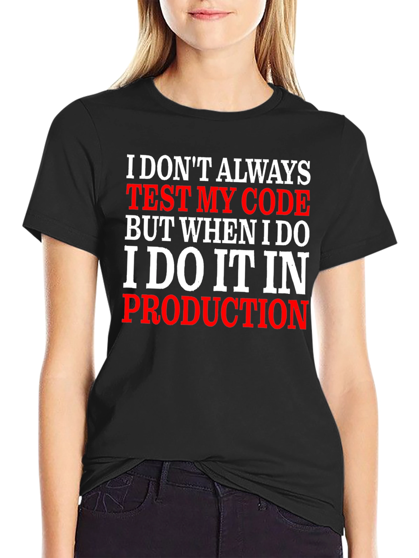 Programmer Humor T-Shirt: Code Testing in Production