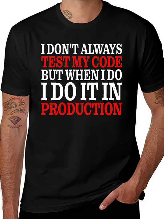 Programmer Humor T-Shirt: Code Testing in Production