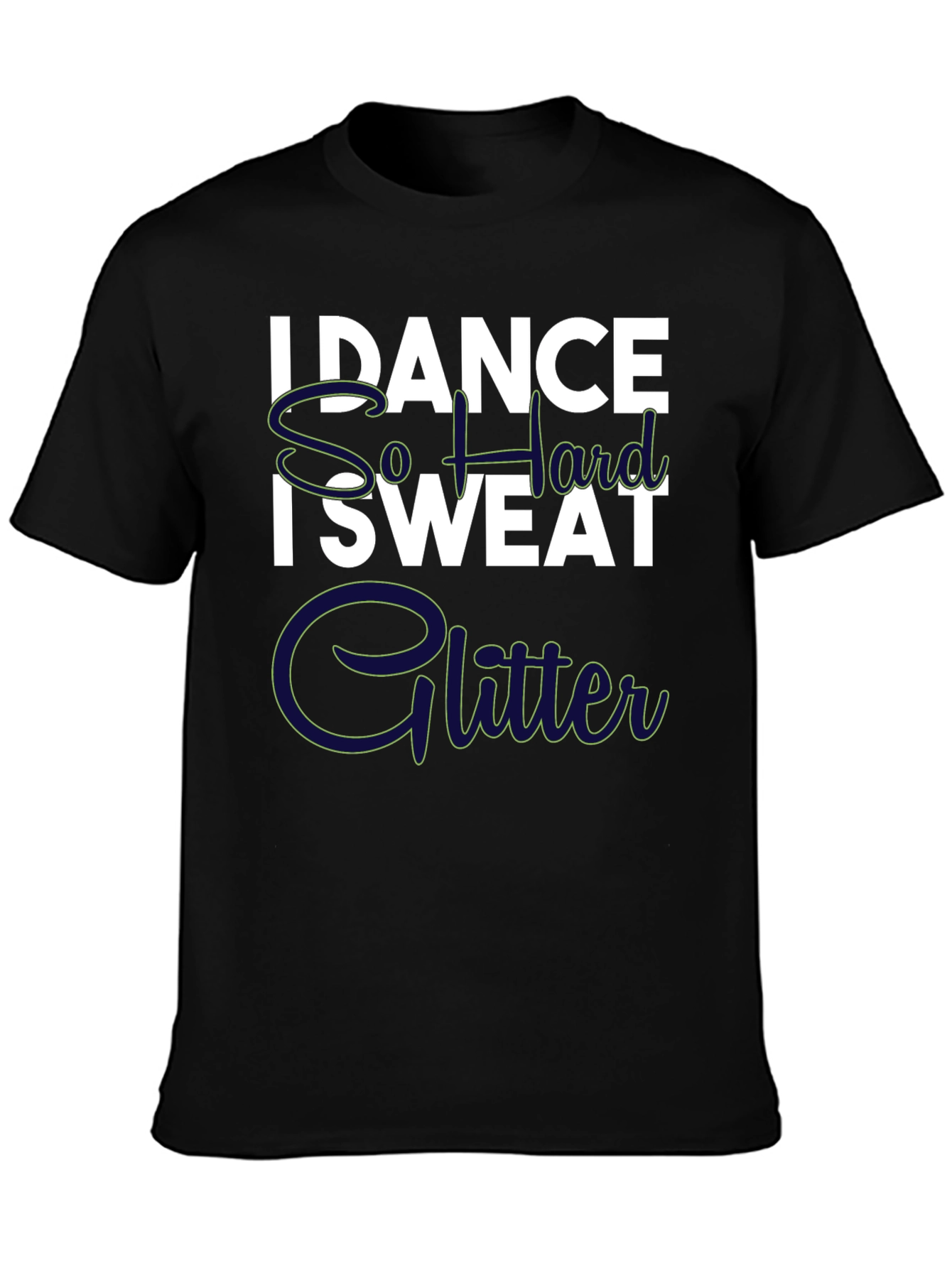 I Dance So Hard I Sweat Glitter Graphic Tee