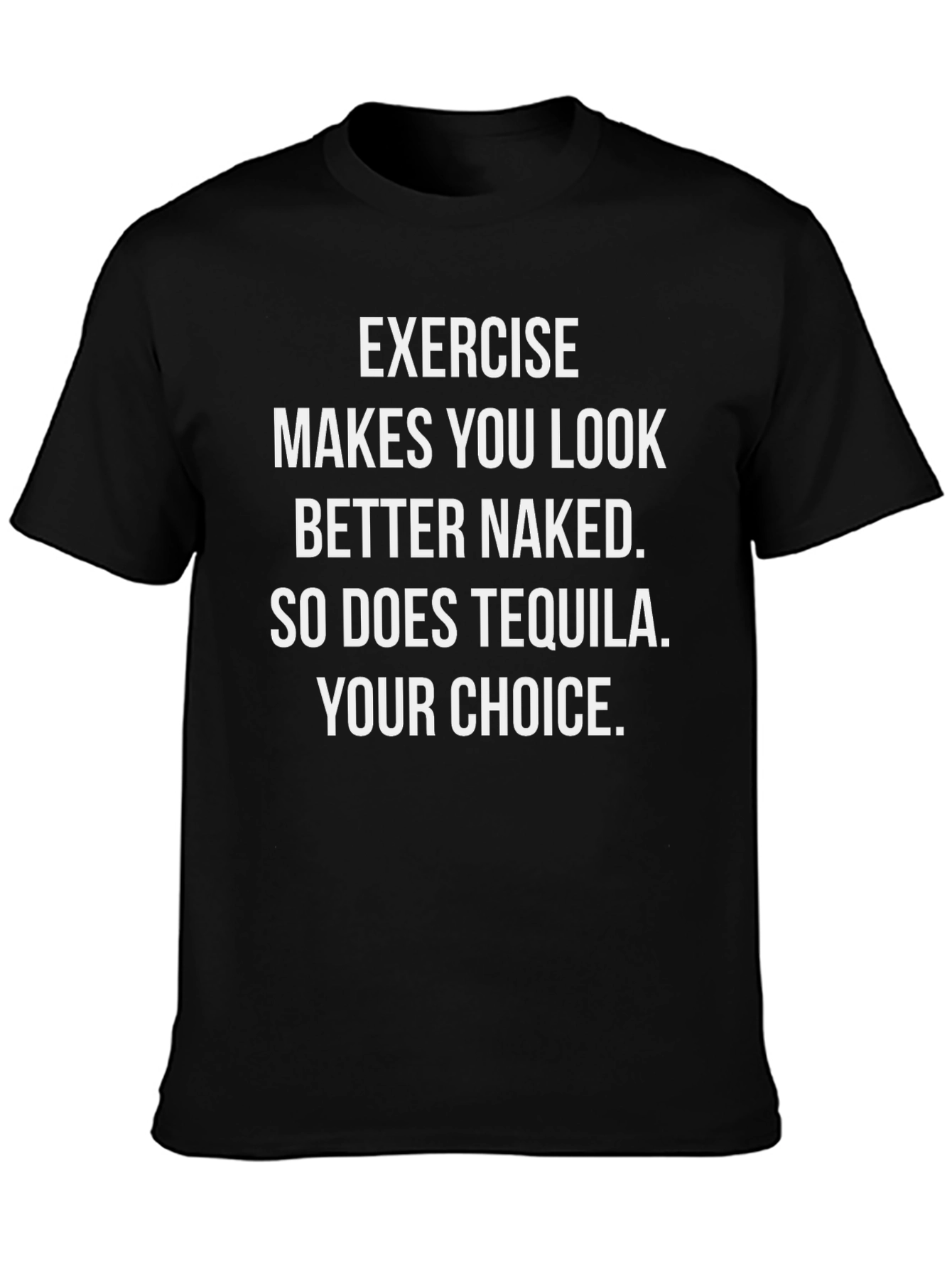 Exercise & Tequila Graphic Tee - Your Choice!
