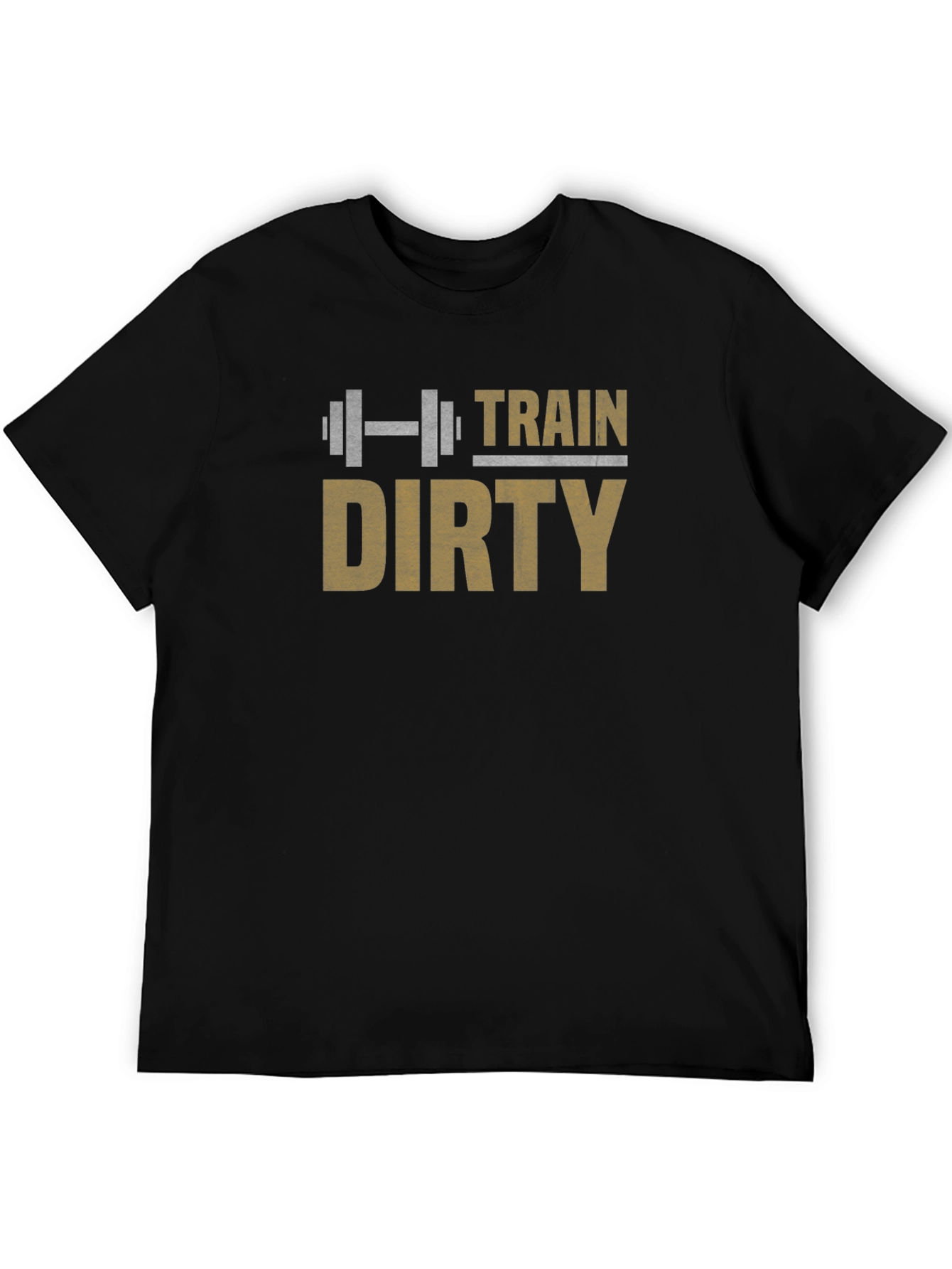 Train Dirty Graphic T-Shirt - Fitness Apparel