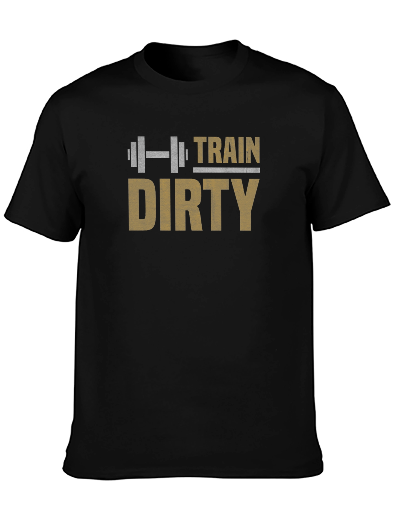 Train Dirty Graphic T-Shirt - Fitness Apparel