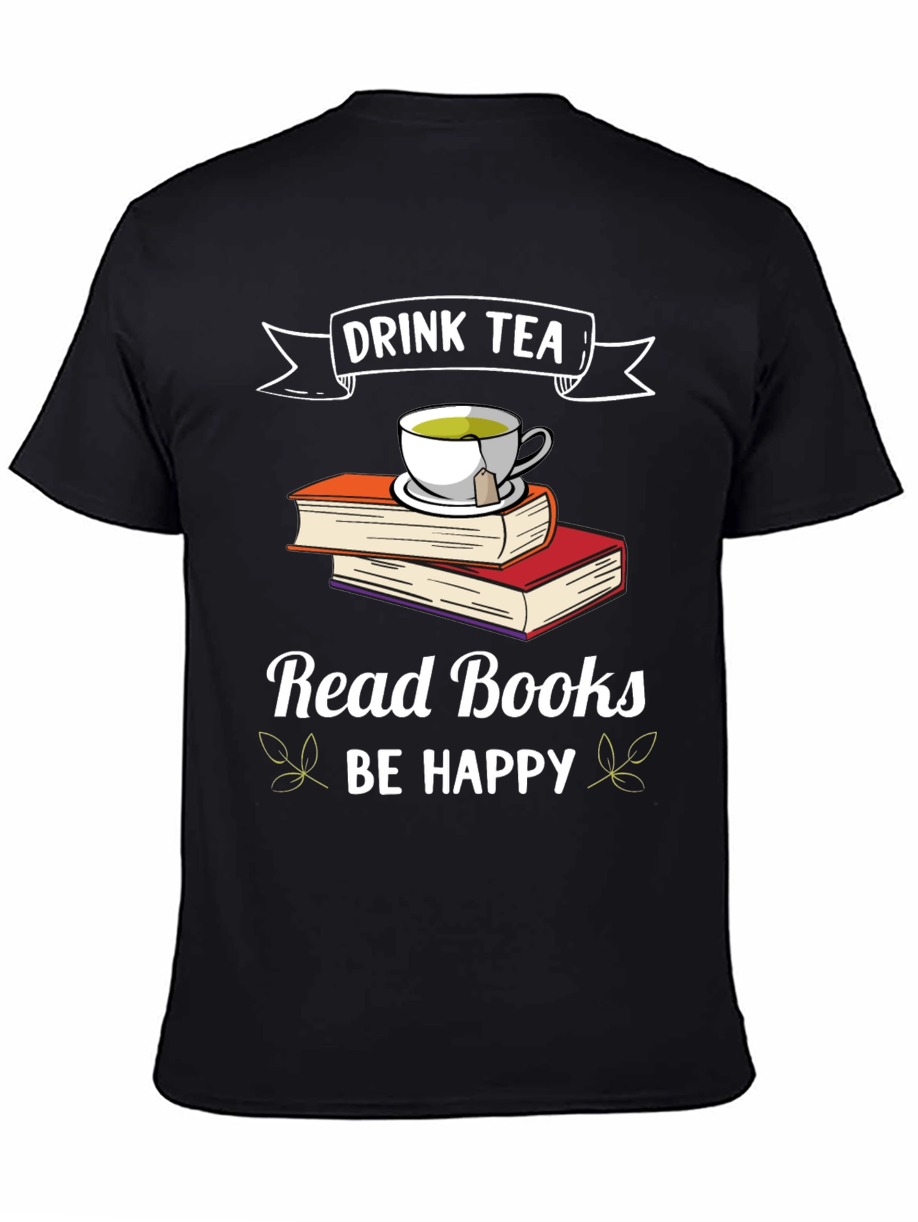 Drink Tea Read Books Be Happy T-Shirt