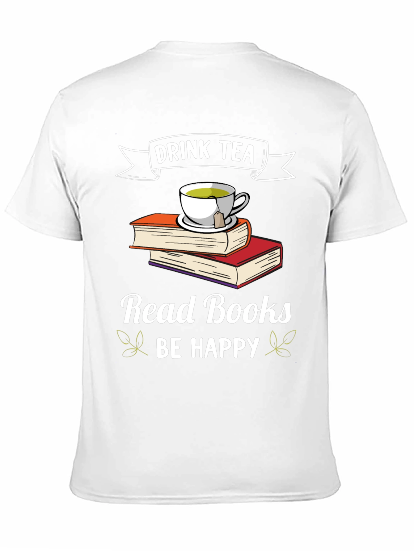 Drink Tea Read Books Be Happy T-Shirt