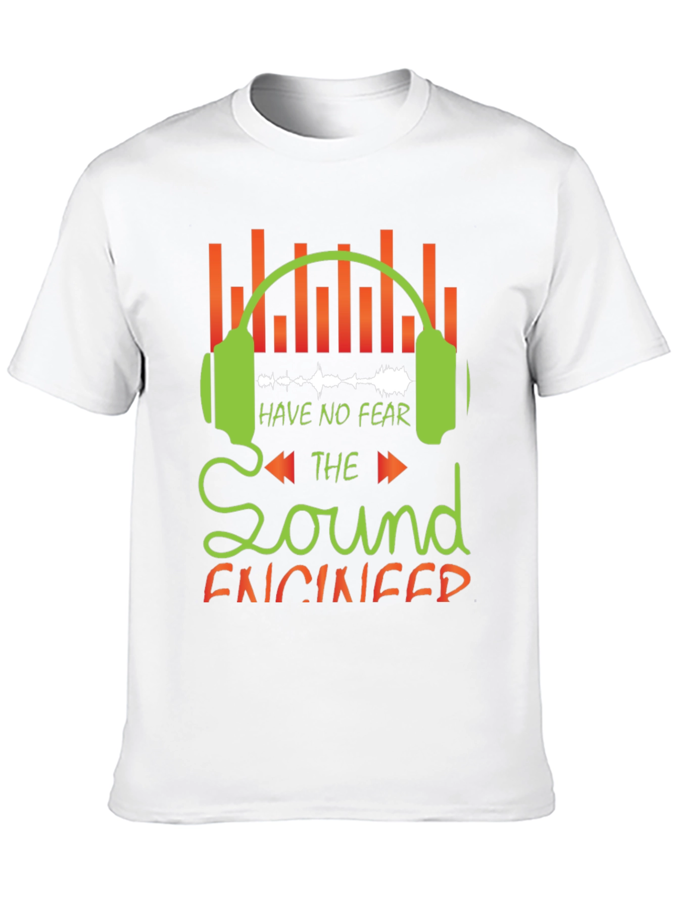 Sound Engineer Graphic Tee - Have No Fear!