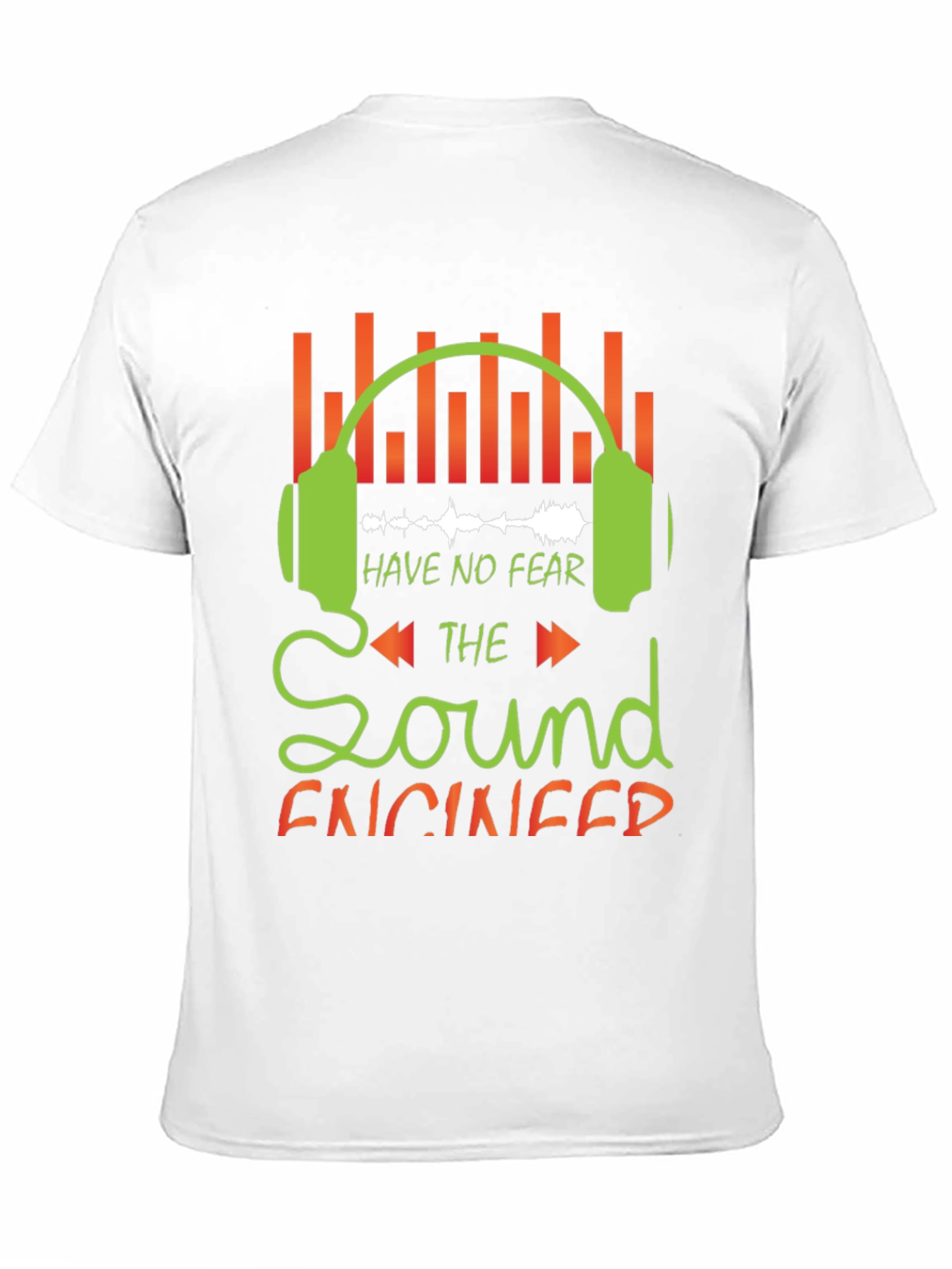 Sound Engineer Graphic Tee - Have No Fear!