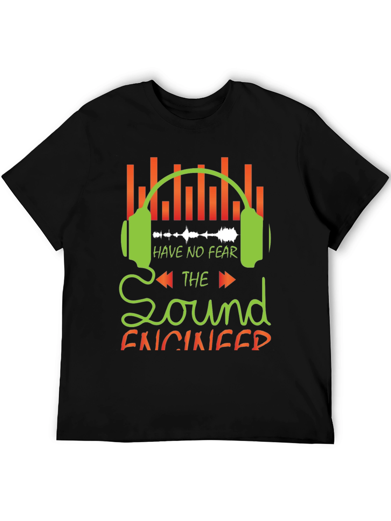 Sound Engineer Graphic Tee - Have No Fear!