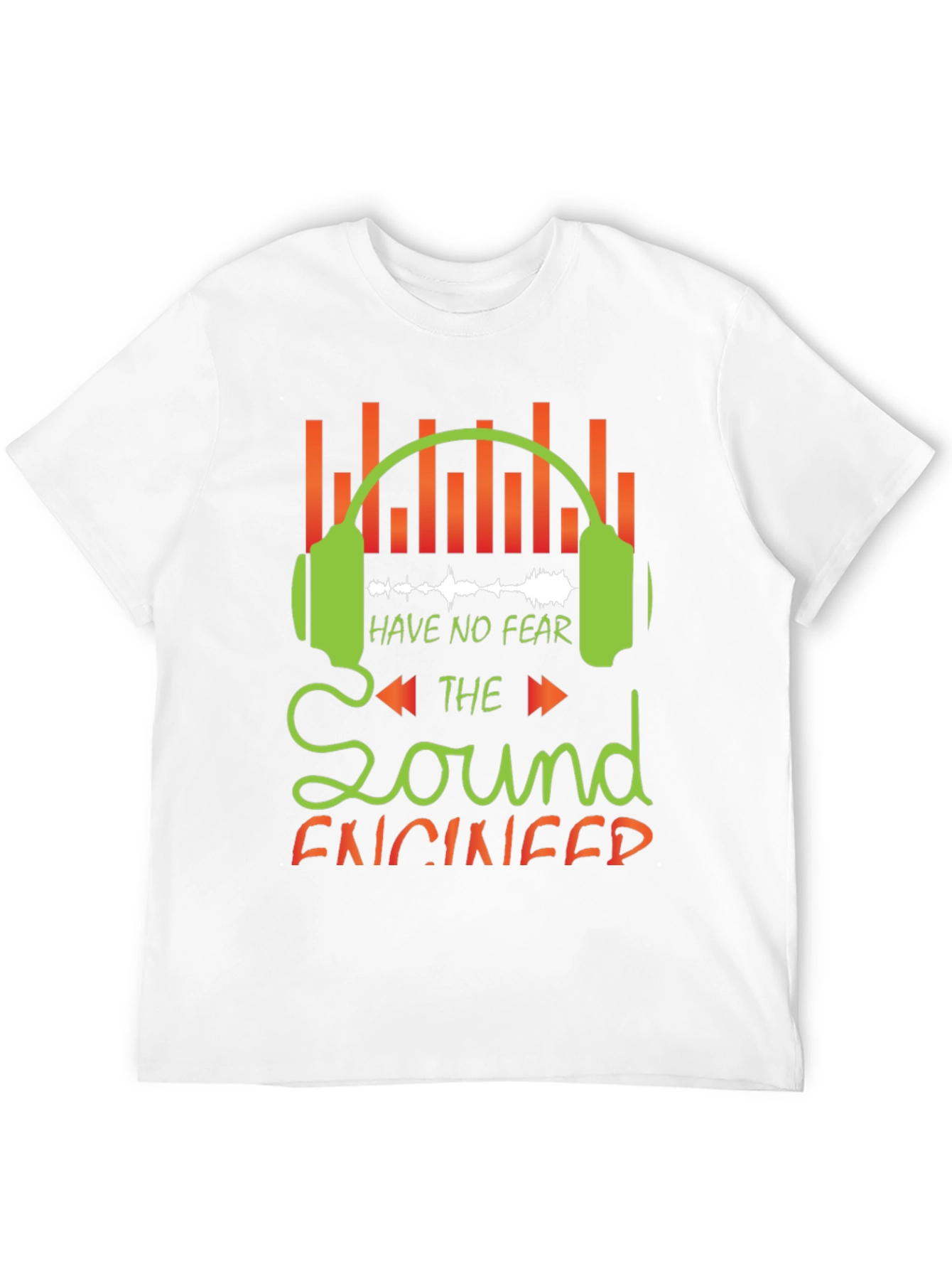 Sound Engineer Graphic Tee - Have No Fear!