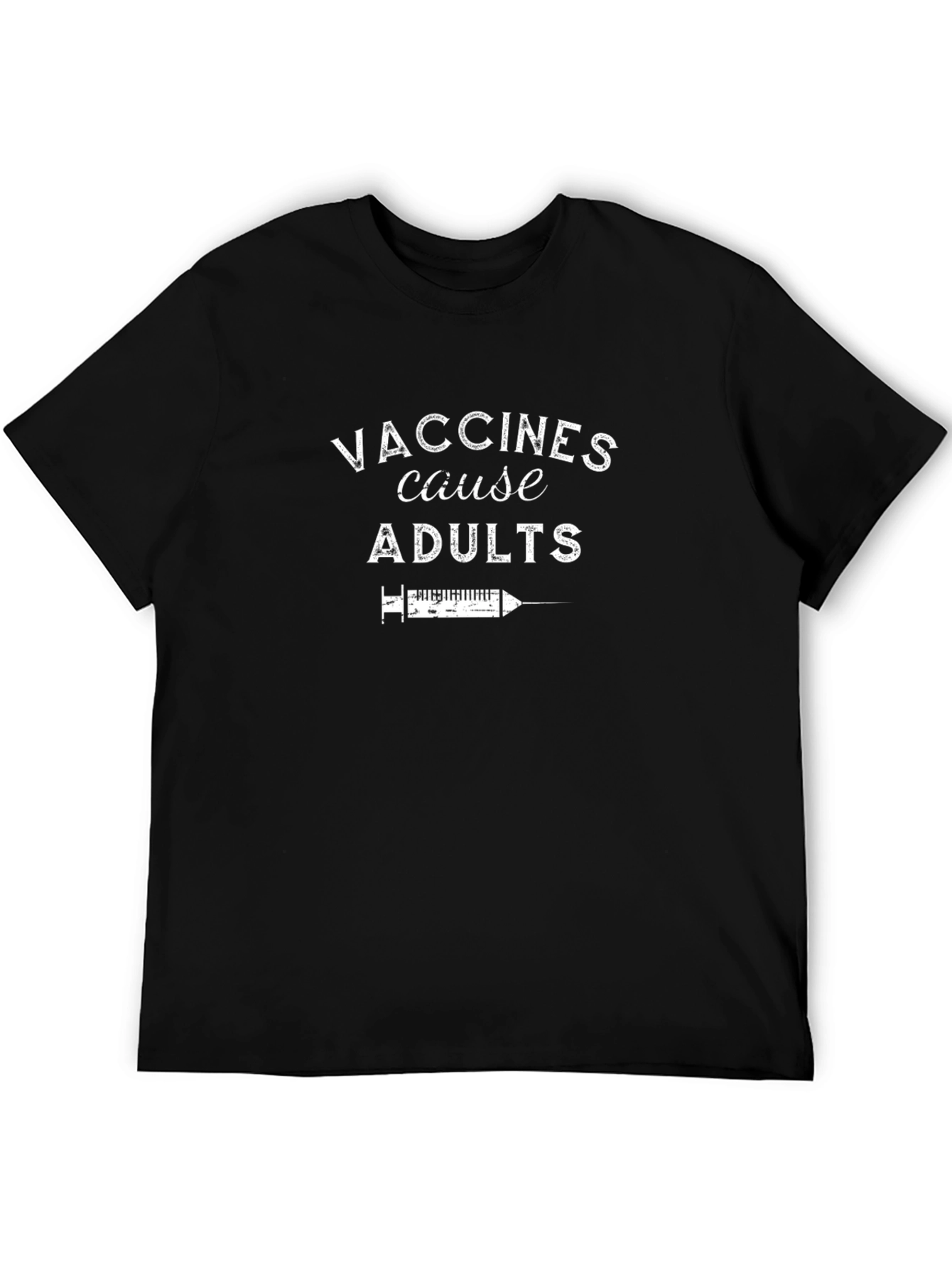 Vaccines Cause Adults Funny Graphic T-Shirt