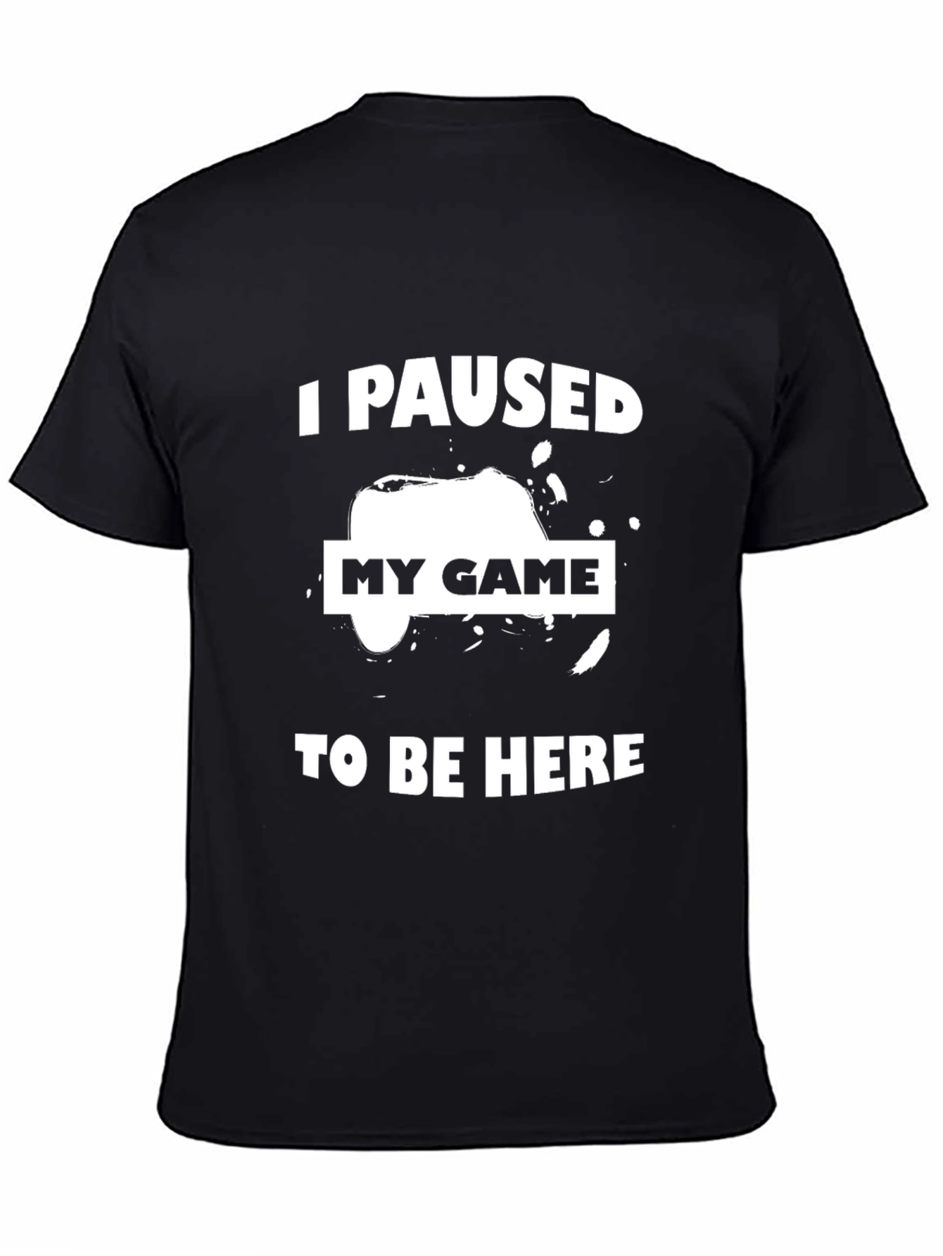 Gamer Humor T-Shirt - I Paused My Game