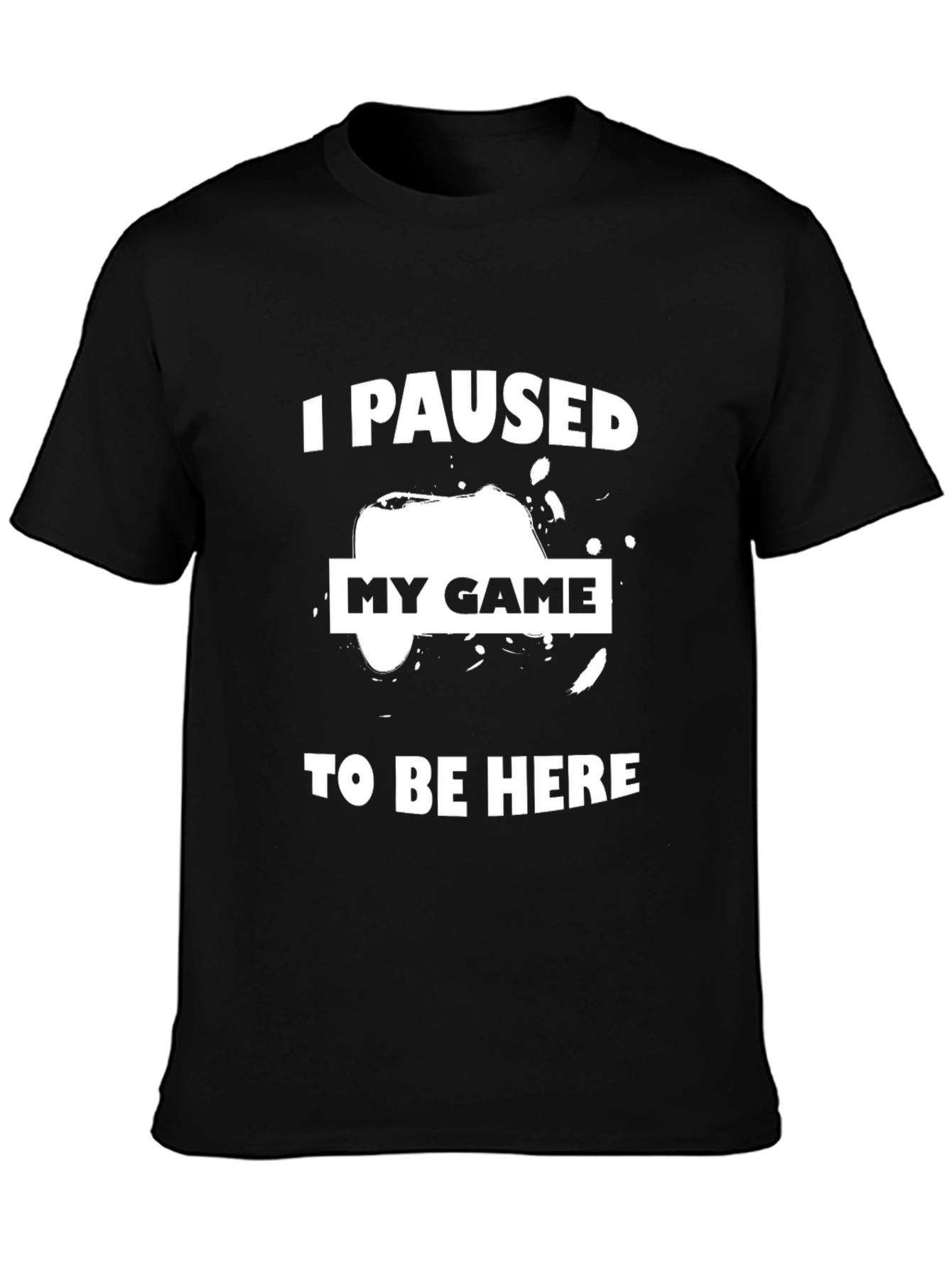 Gamer Humor T-Shirt - I Paused My Game
