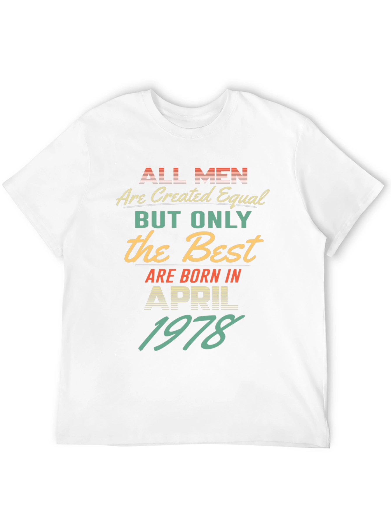 Born in April 1978 Mens T-Shirt