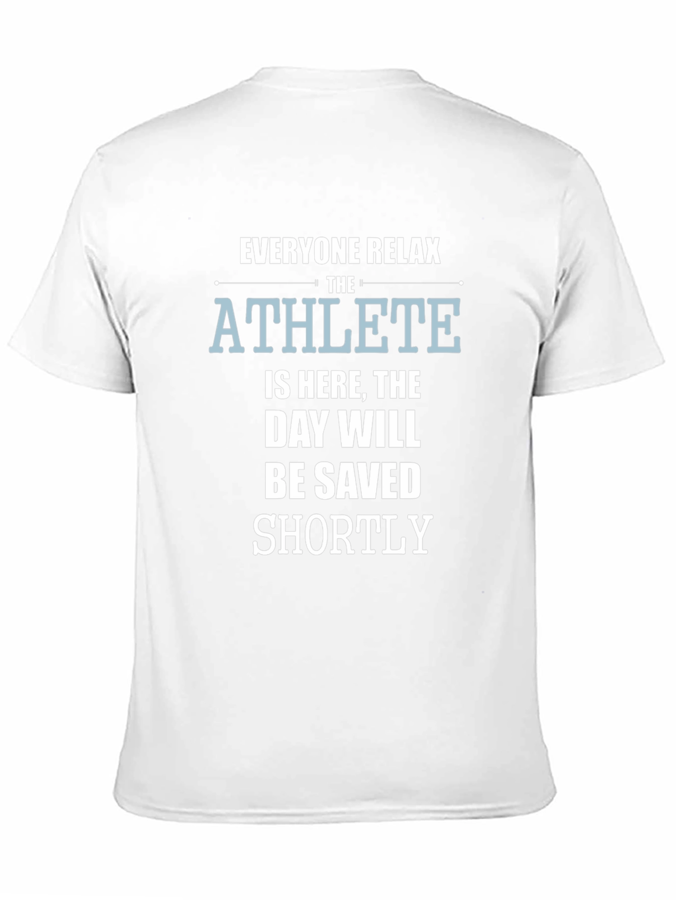 The Athlete is Here T-Shirt - Funny Slogan Tee