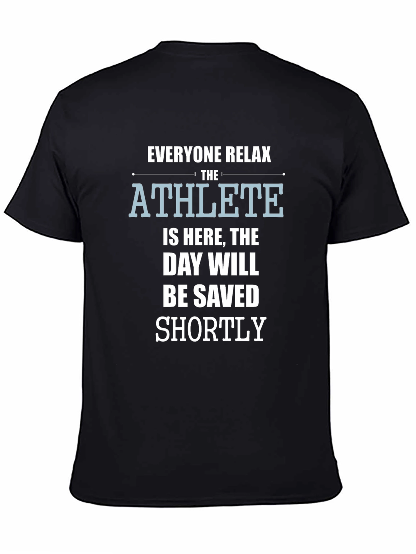 The Athlete is Here T-Shirt - Funny Slogan Tee