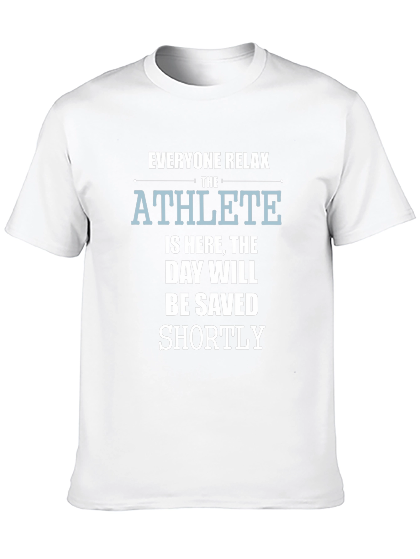The Athlete is Here T-Shirt - Funny Slogan Tee