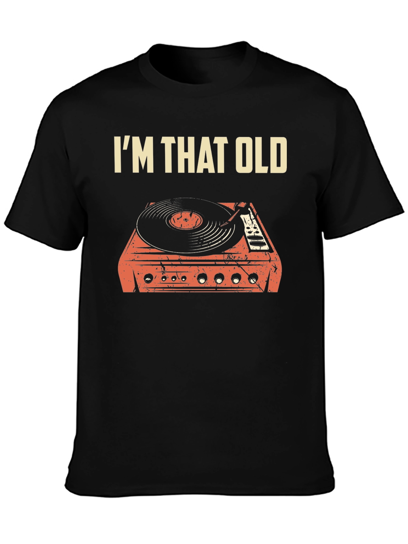 Im That Old Turntable T-Shirt - Retro Music Tee