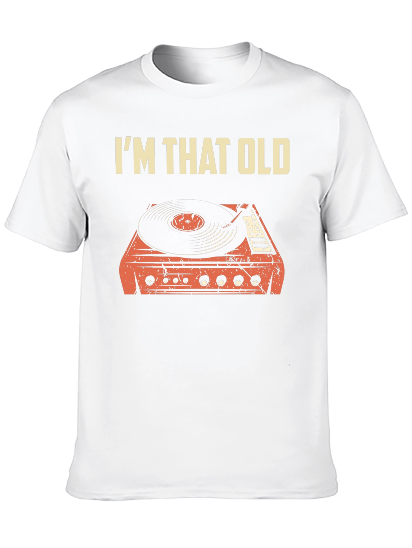 Im That Old Turntable T-Shirt - Retro Music Tee