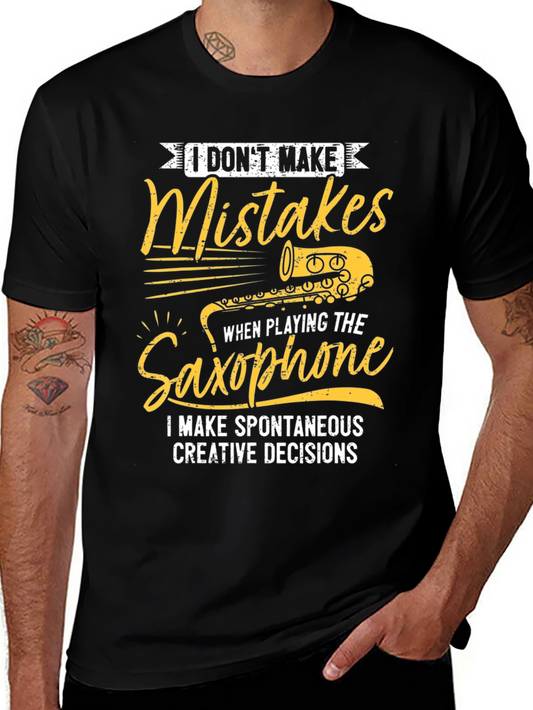 Saxophone Player T-Shirt: I Dont Make Mistakes!