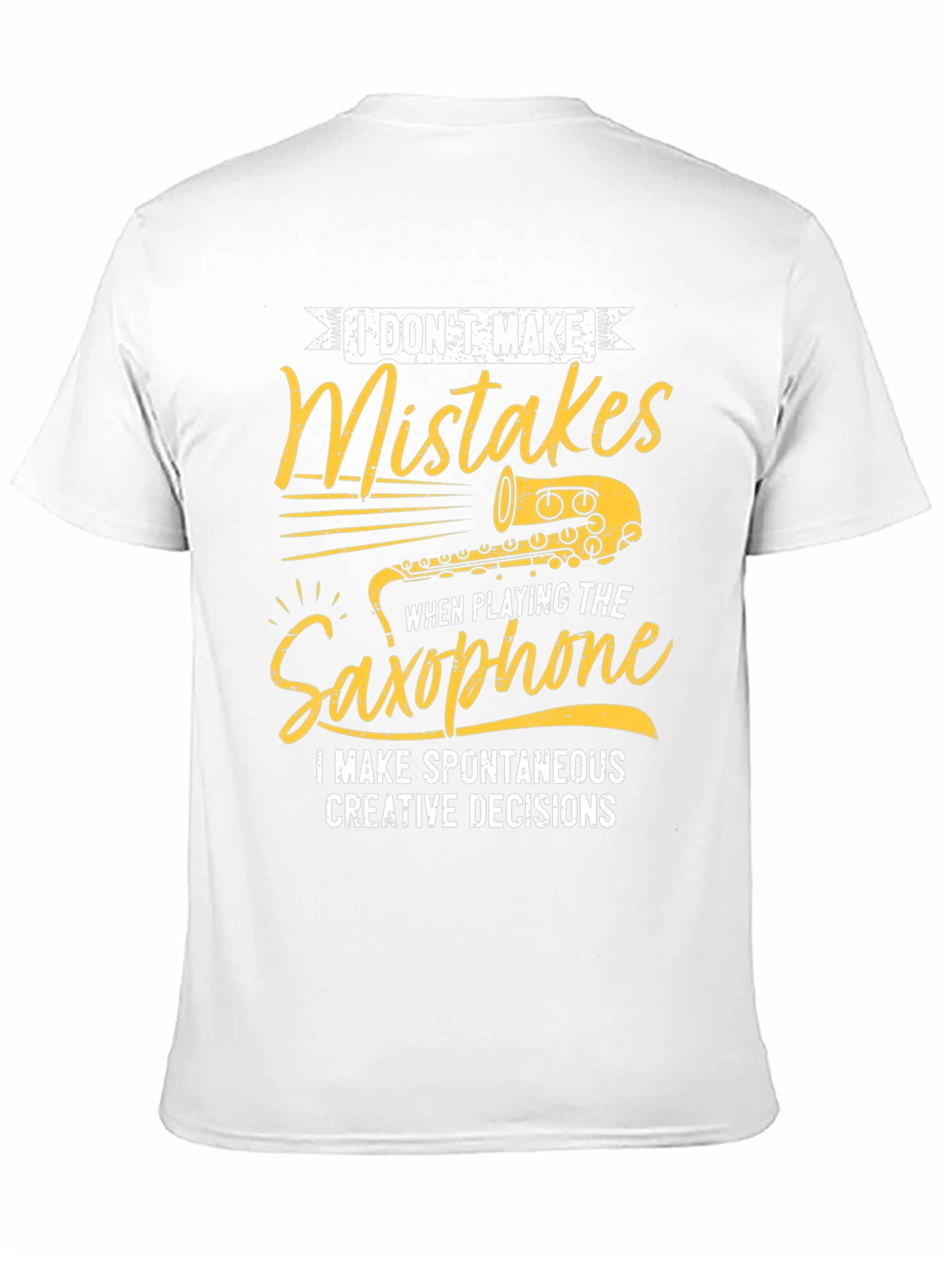 Saxophone Player T-Shirt: I Dont Make Mistakes!