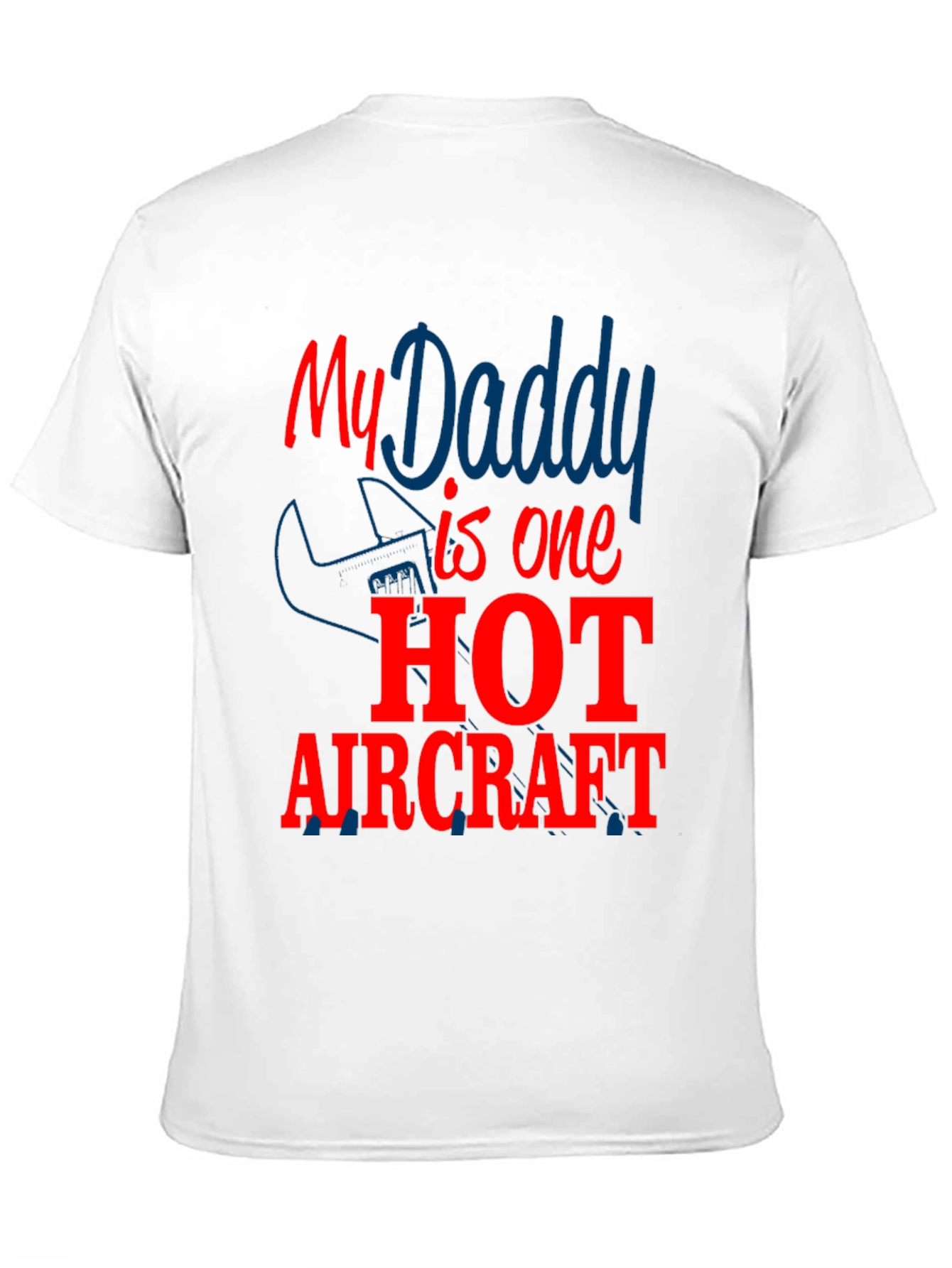 My Daddy is One Hot Aircraft T-Shirt