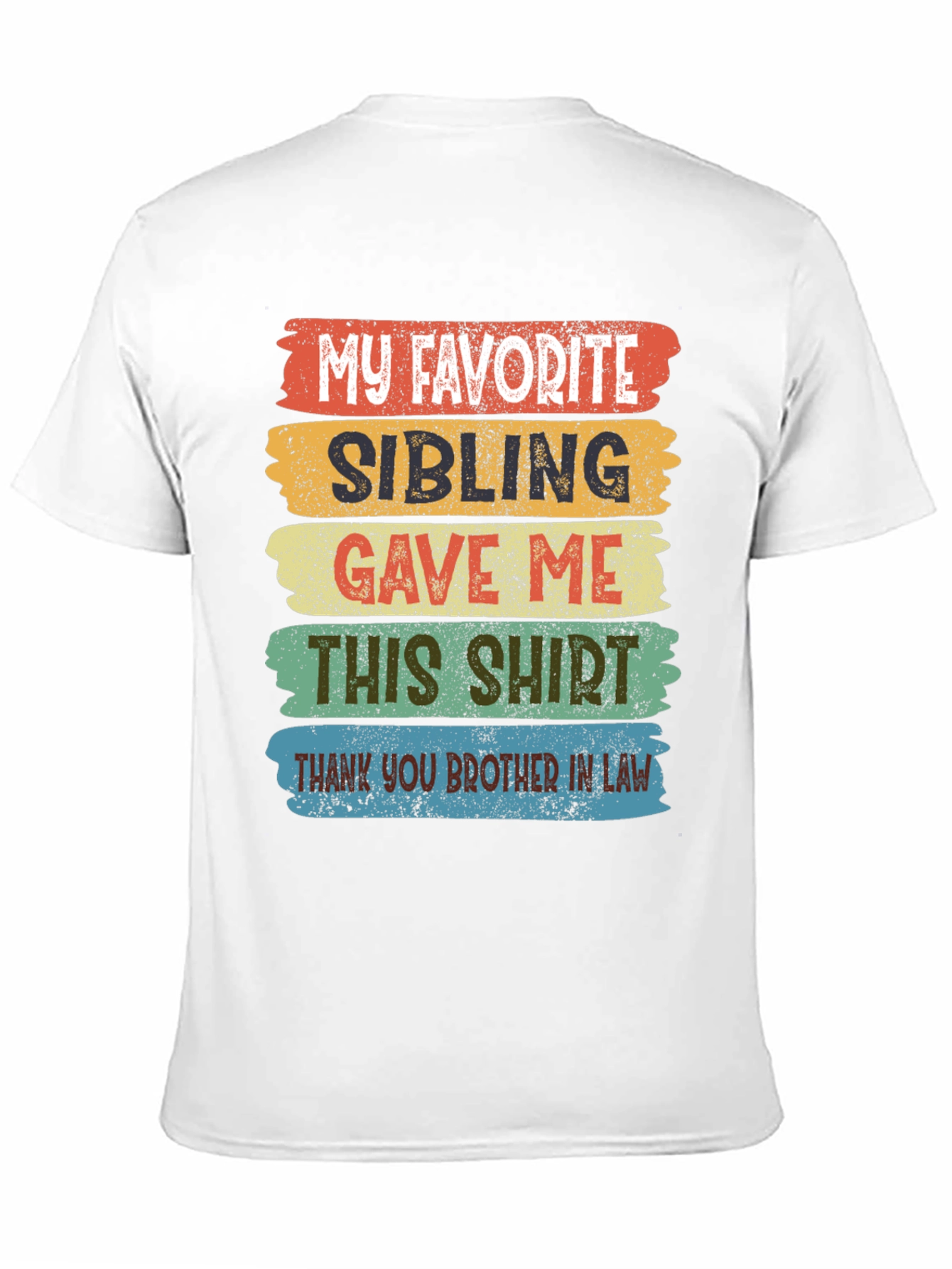 My Favorite Sibling T-Shirt Brother In Law Gift