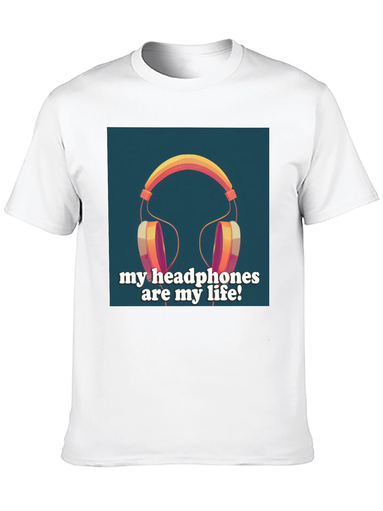 My Headphones Are My Life T-Shirt