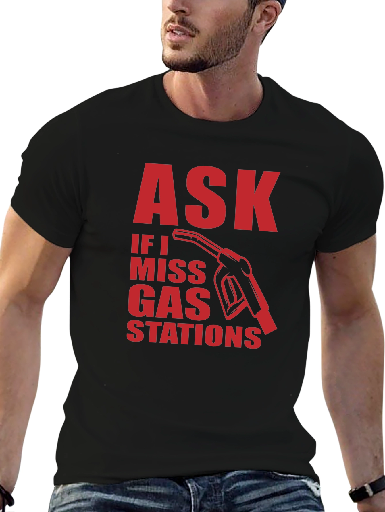 Ask if I Miss Gas Stations Graphic Tee