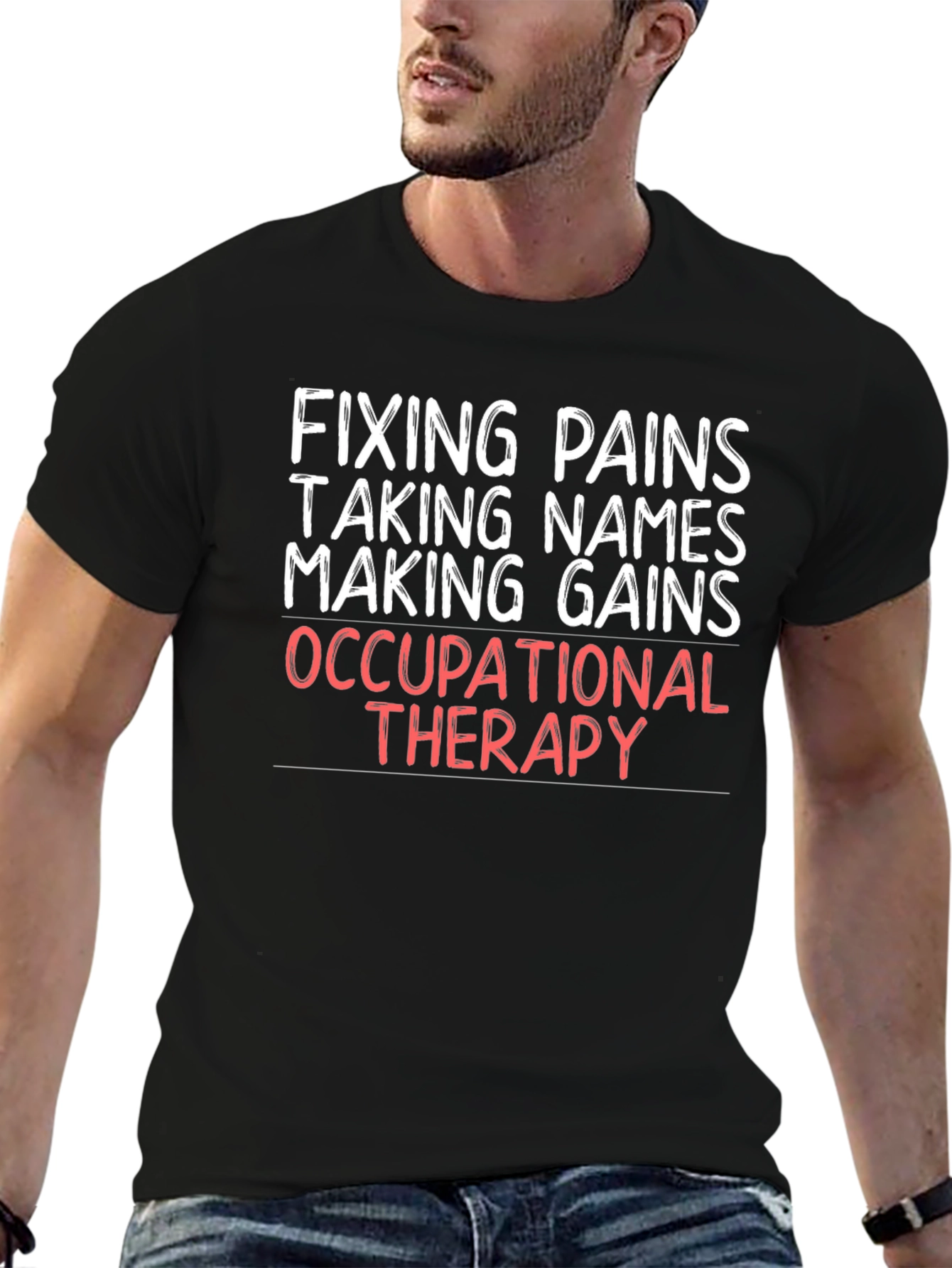 Occupational Therapy T-Shirt - Fixing Pains Making Gains