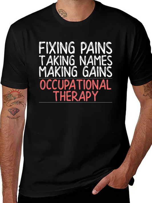 Occupational Therapy T-Shirt - Fixing Pains Making Gains
