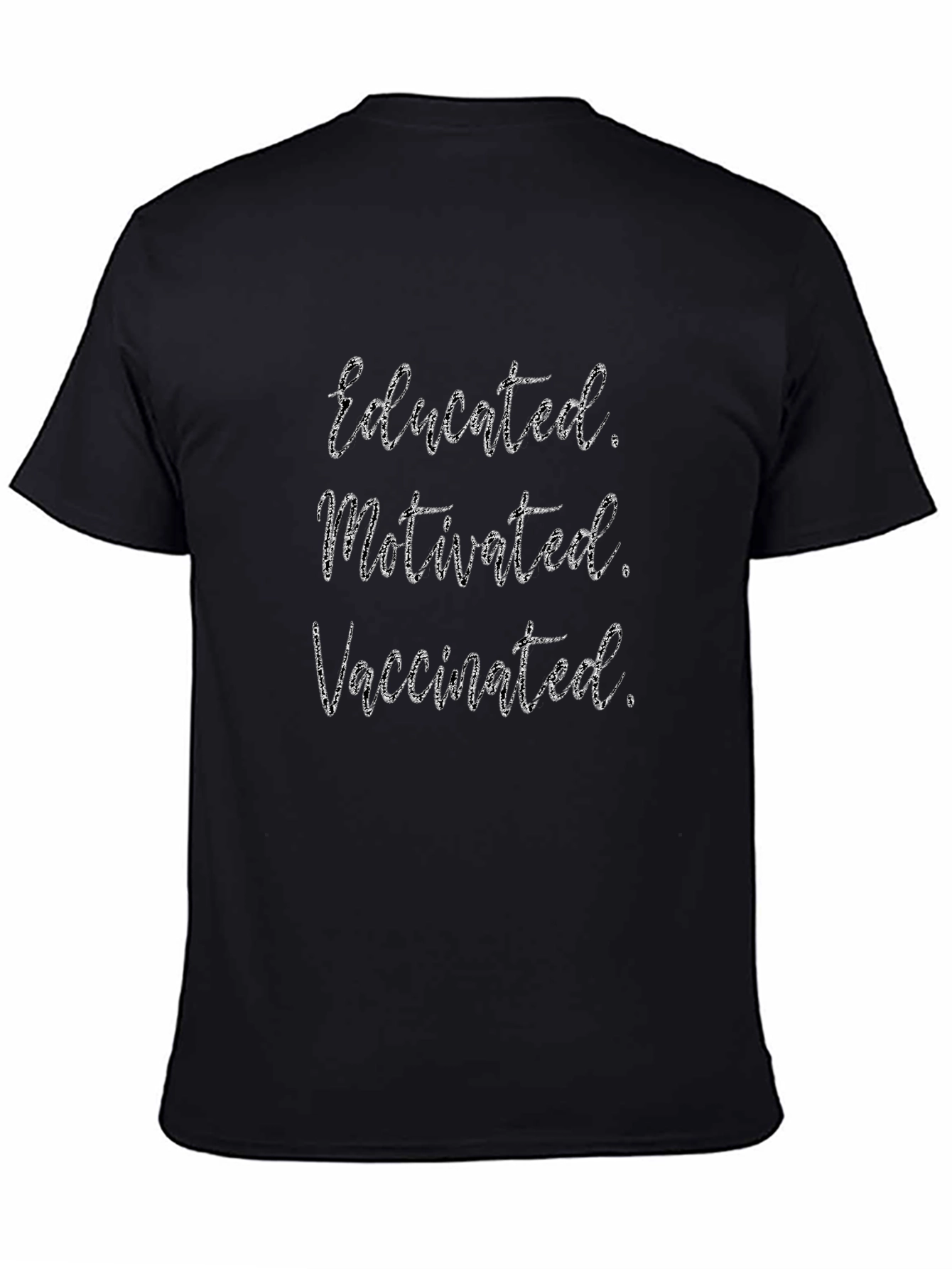 Educated Motivated Vaccinated Black T-Shirt