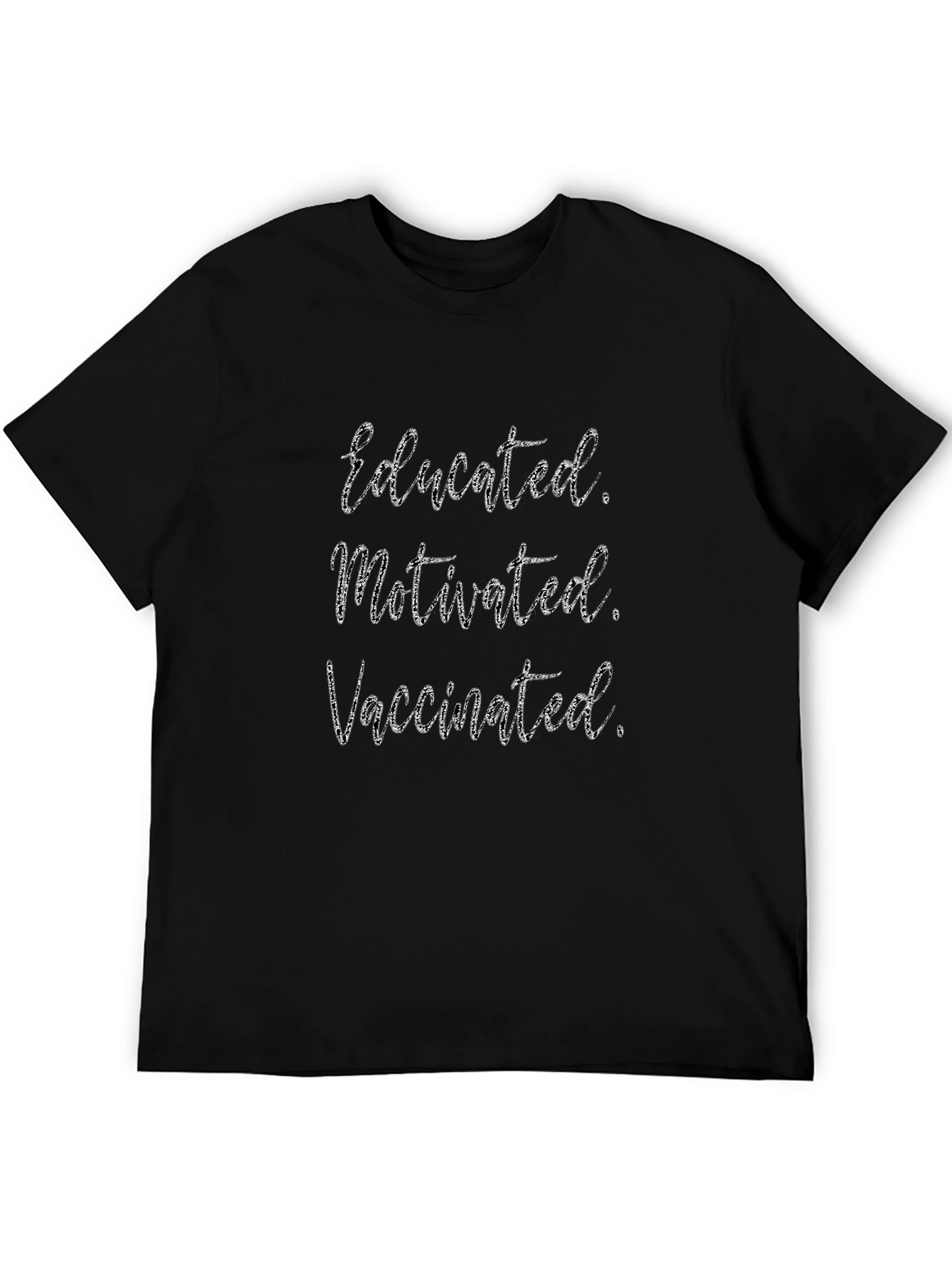 Educated Motivated Vaccinated Black T-Shirt