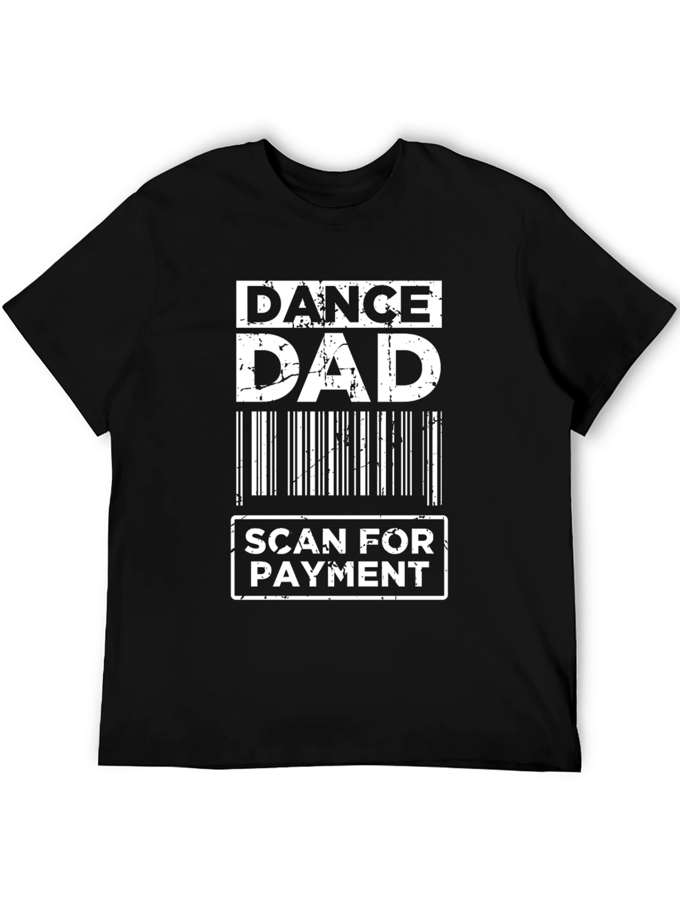Dance Dad Scan for Payment Graphic Tee