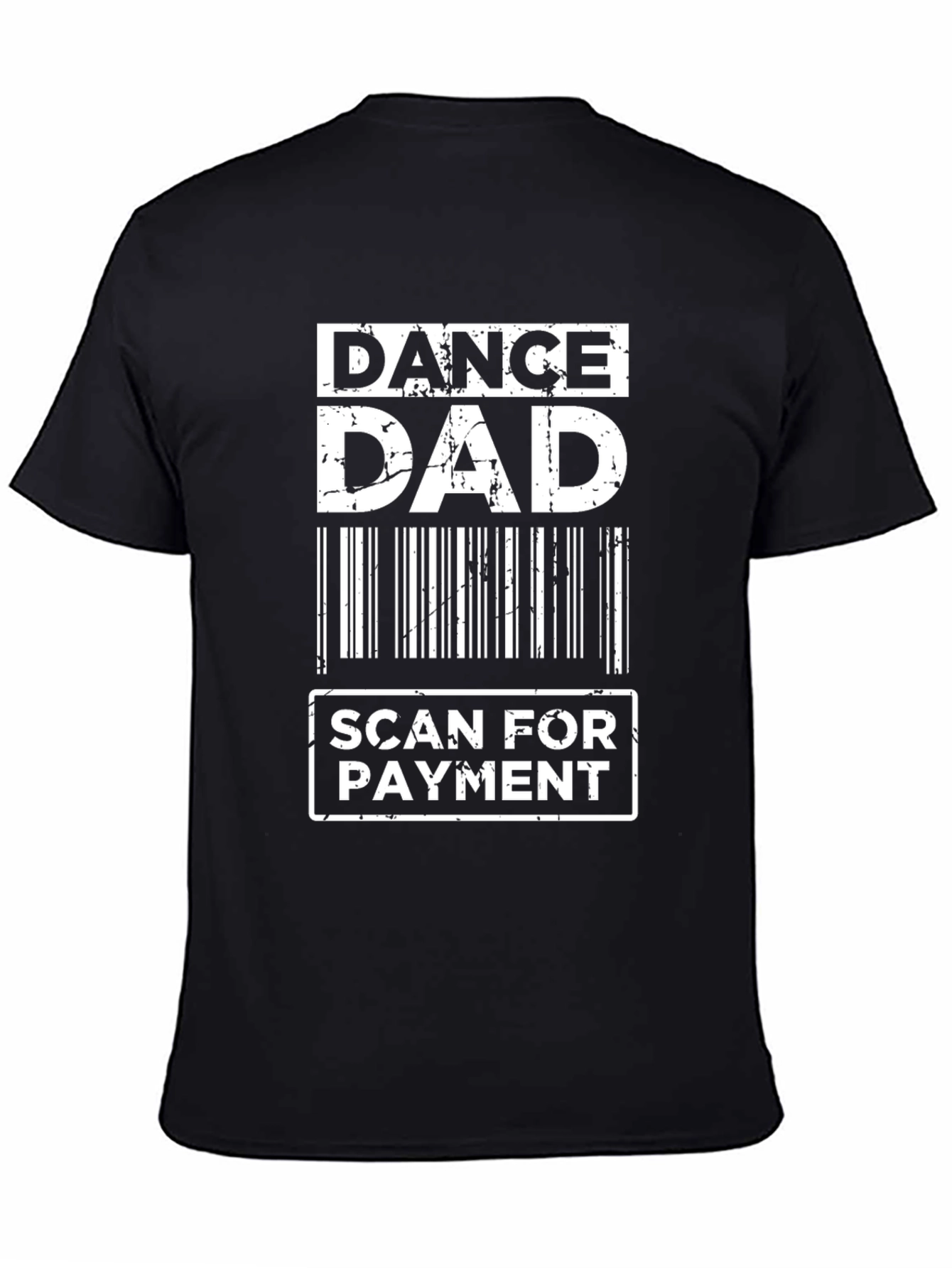Dance Dad Scan for Payment Graphic Tee