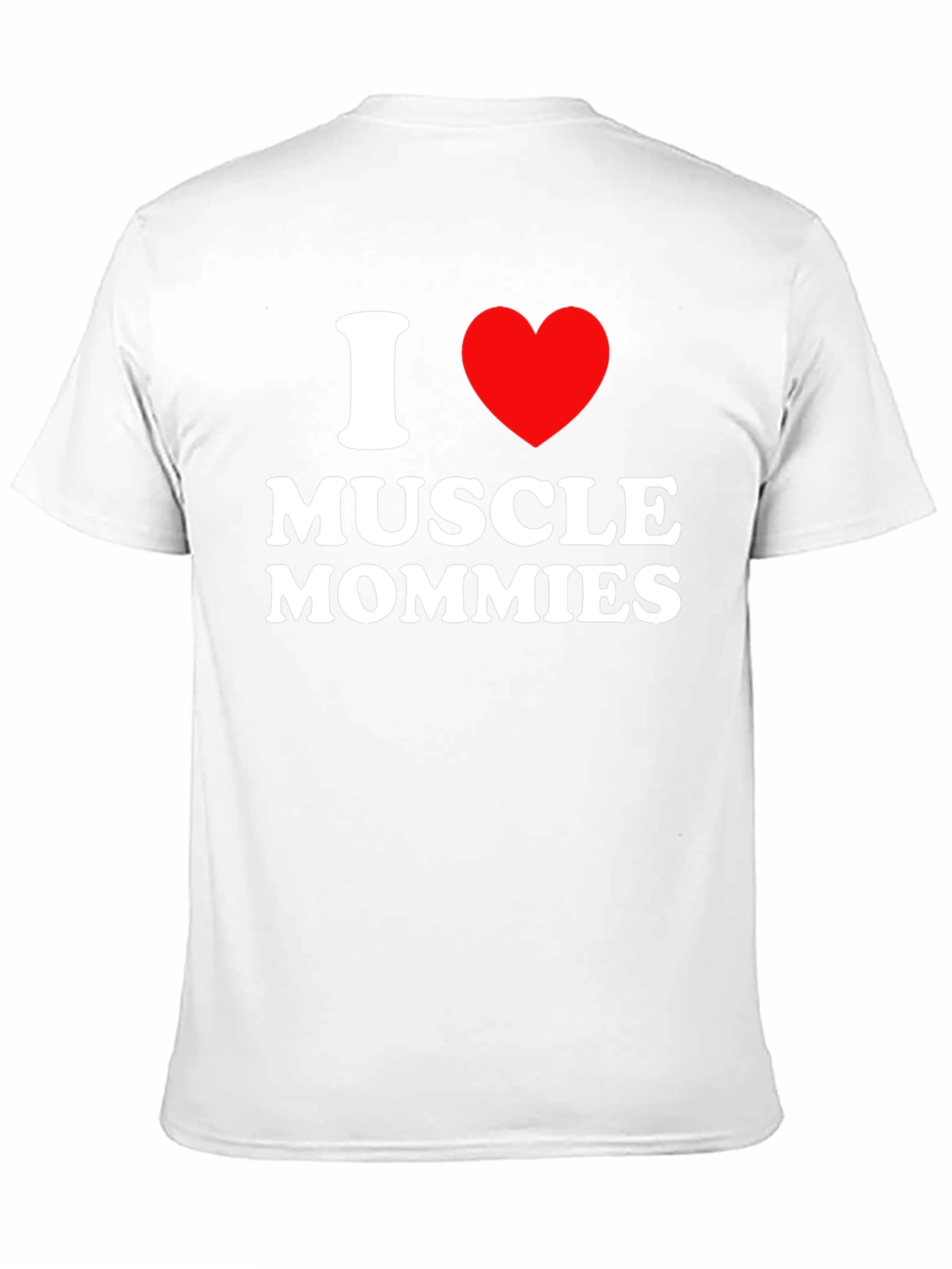 I Love Muscle Mommies T-Shirt